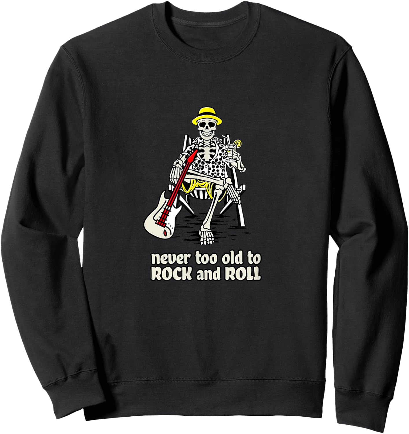 Never Too Old to Rock and Roll - Classic Rock and Roll Sweatshirt - Sweatshirt | Black