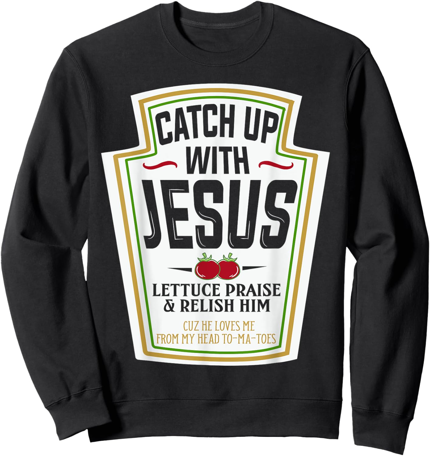 Funny Christian Shirts Christian Gifts Catch Up With Jesus Sweatshirt - Sweatshirt | Black