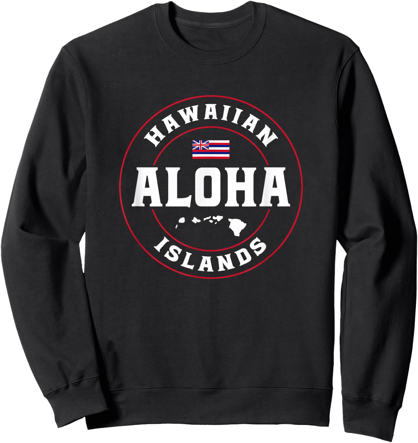 Aloha Hawaii from the island - Hawaii Flag Aloha Hawaiian Sweatshirt - Sweatshirt | Black