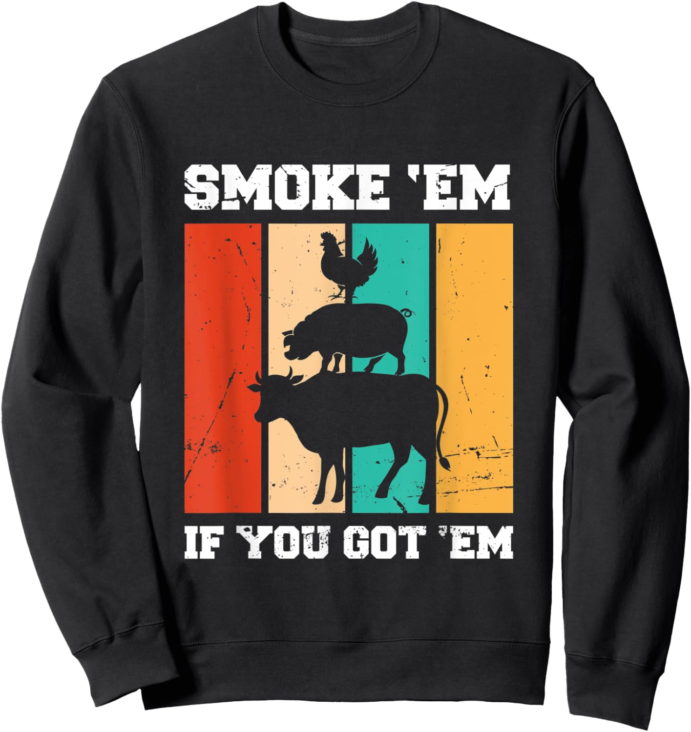 Smoke 'Em If You Got 'Em | BBQ Sweatshirt - Sweatshirt | Black