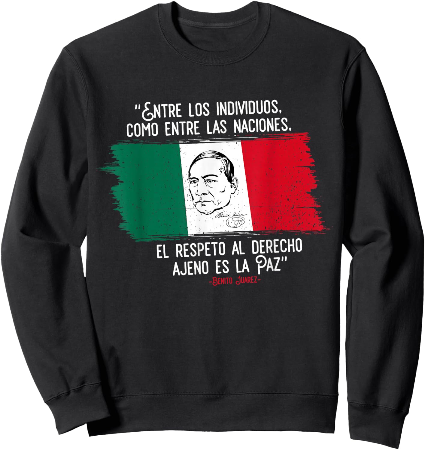 Benito Juarez Mexican Flag Mexico Pride Gift Sweatshirt - Sweatshirt | Black