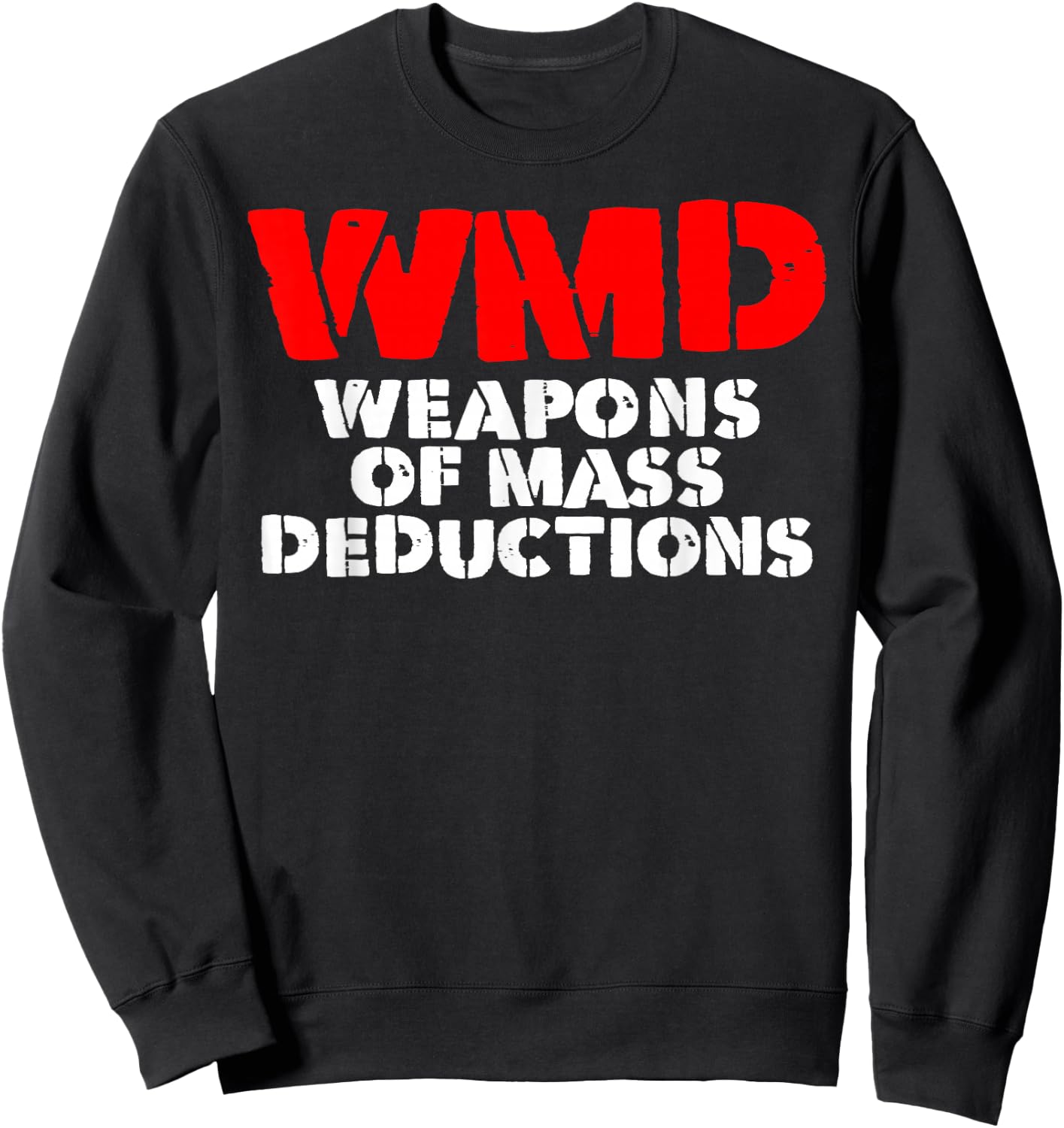 WMD weapons of mass deductions Sweatshirt - Sweatshirt | Black