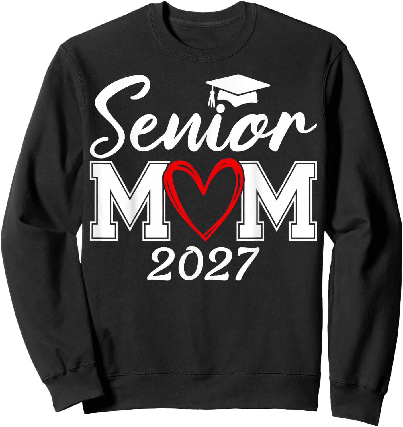 Senior Mom Class of 2027 Proud Mom Mother of A 2027 Graduate Sweatshirt - Sweatshirt | Black