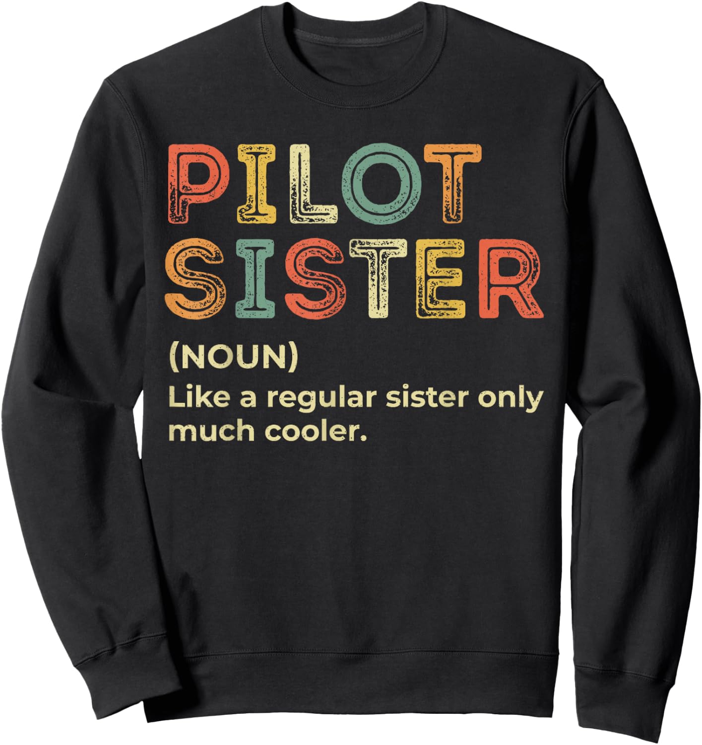 Funny Pilot Sister Definition Airplane Aviation Pilot Sister Sweatshirt - Sweatshirt | Black