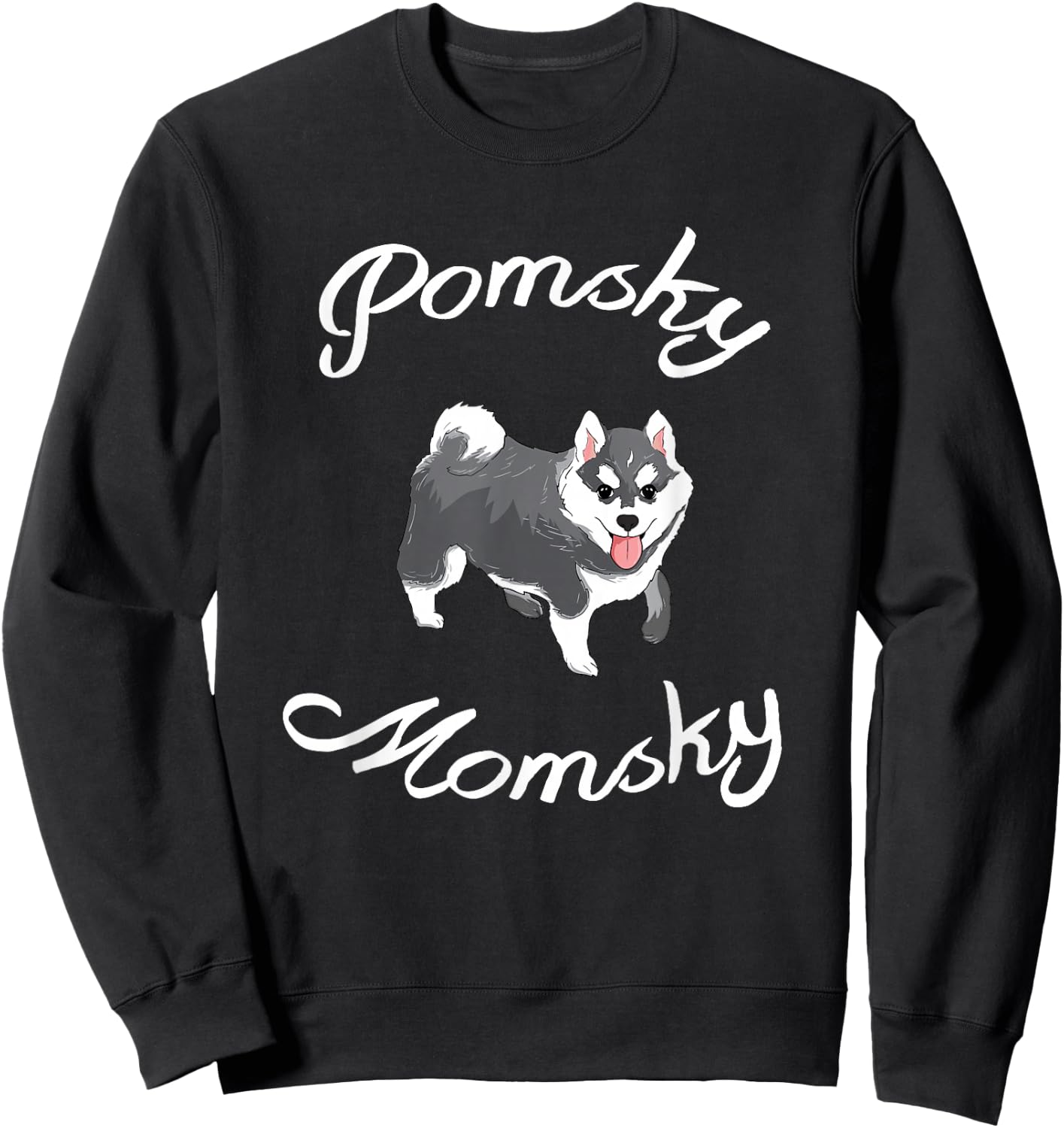 Pomsky Momsky Shirt Pet Pomsky Mommy Sweatshirt - Sweatshirt | Black