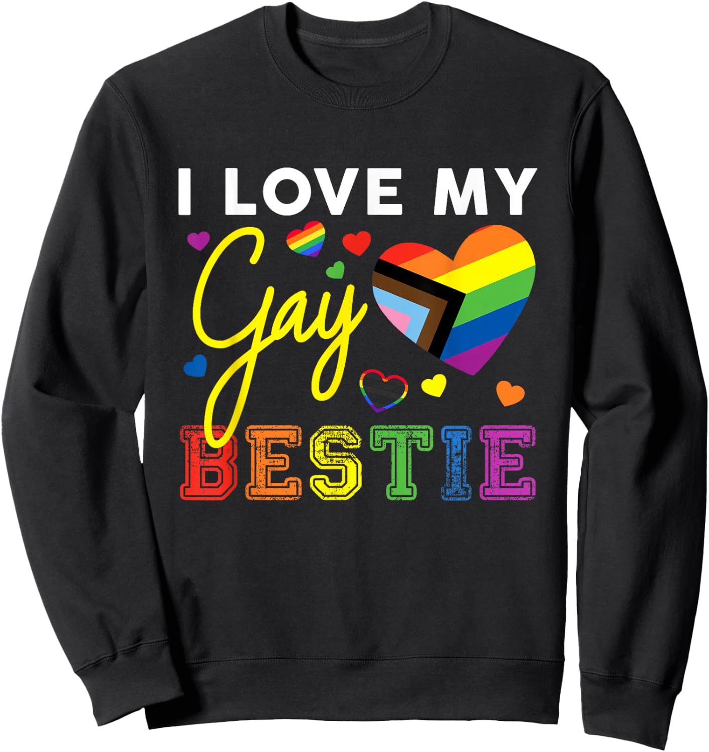 I Love My Gay Bestie LGBT Pride Best Friend Sweatshirt - Sweatshirt | Black