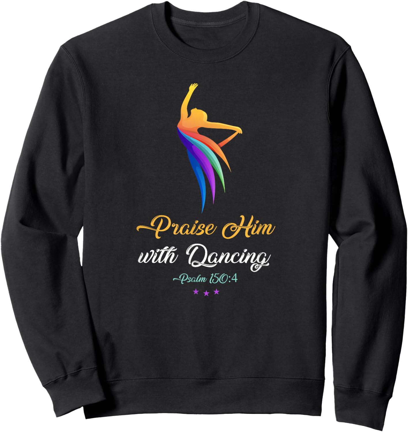 Praise Him with Dancing - Christian Worship Dancer Girl Sweatshirt - Sweatshirt | Black