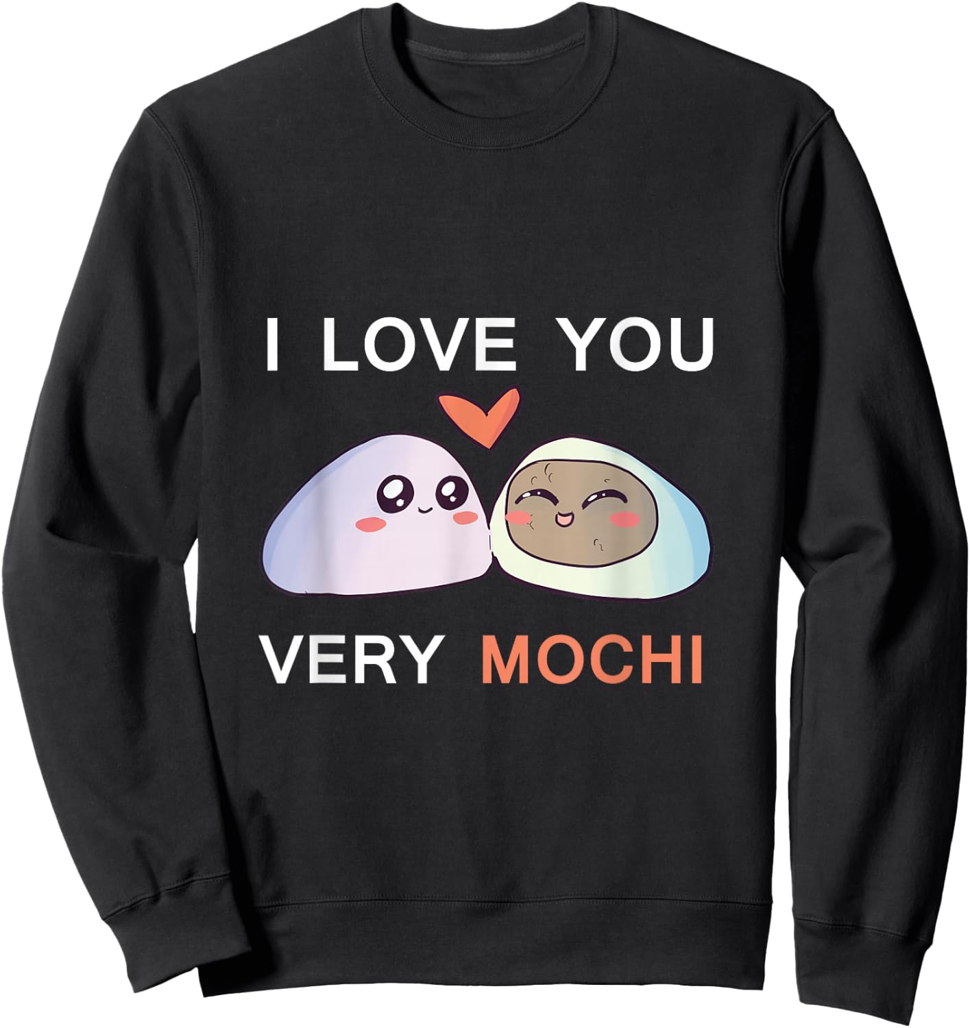 I Love You Very Mochi (Much) Valentine's Day Dessert Pun Sweatshirt - Sweatshirt | Black