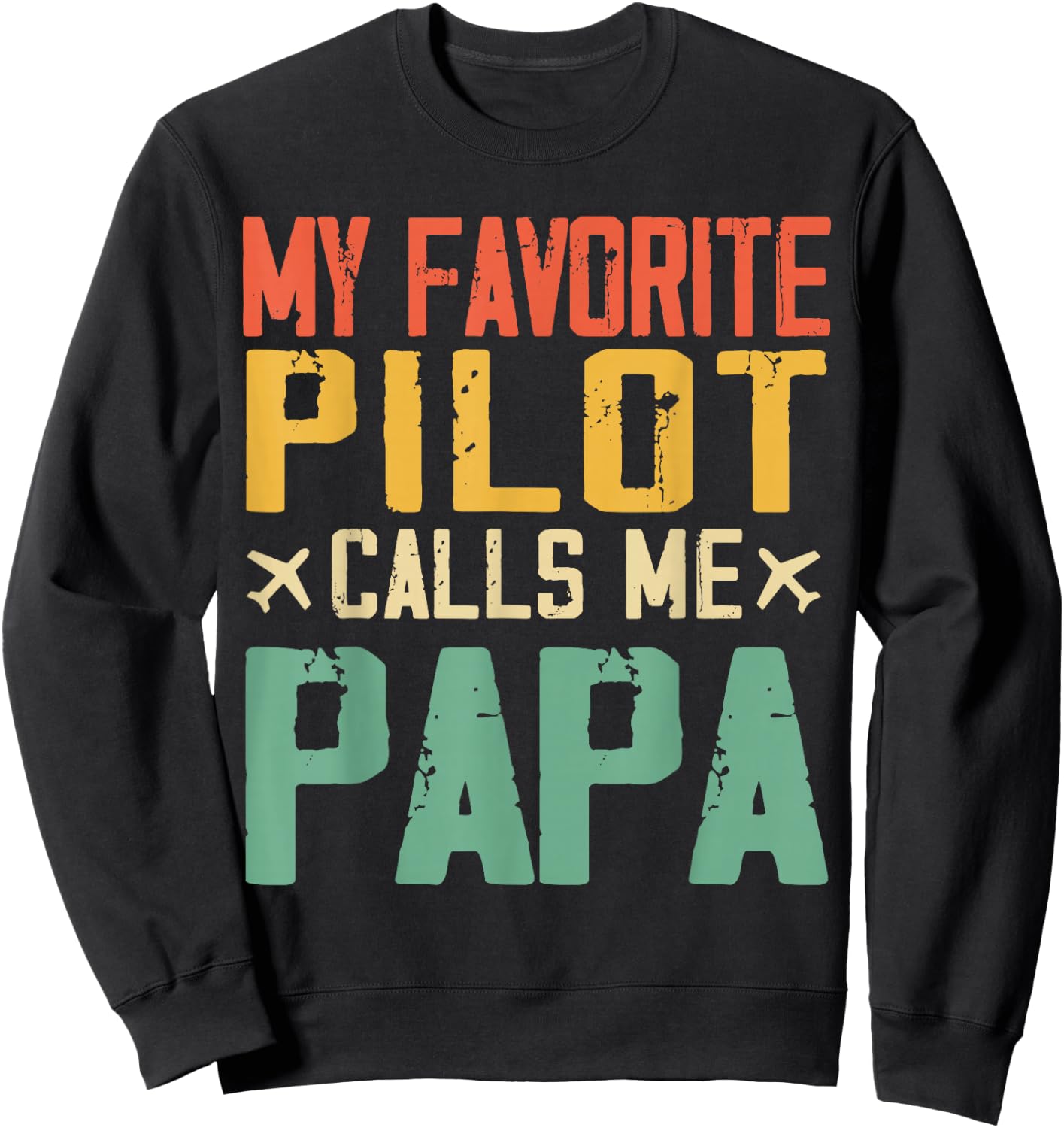 My Favorite Pilot Calls Me Papa Vintage Father's Day Sweatshirt - Sweatshirt | Black