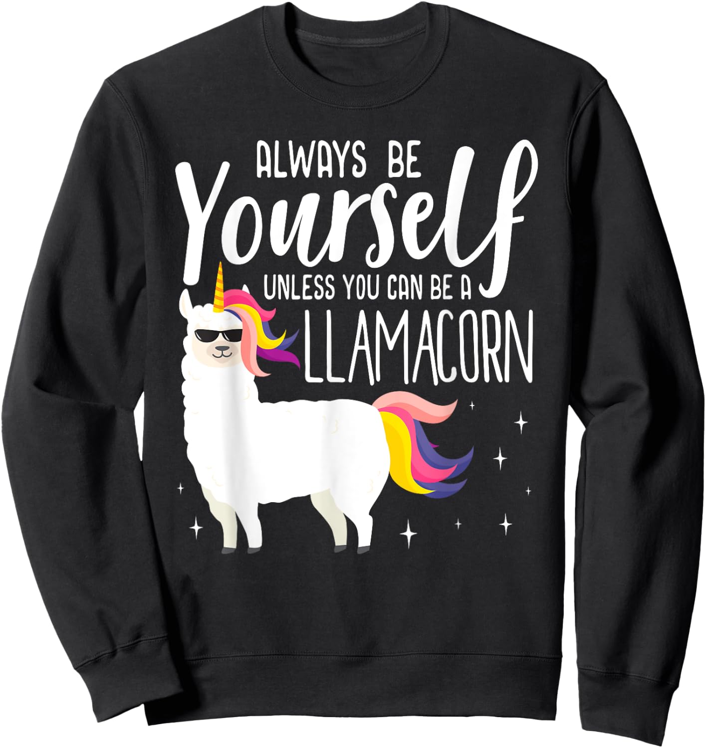 Always be a Llamacorn T Shirt | Fantasy Magic Llama Unicorn Sweatshirt - Sweatshirt | Black