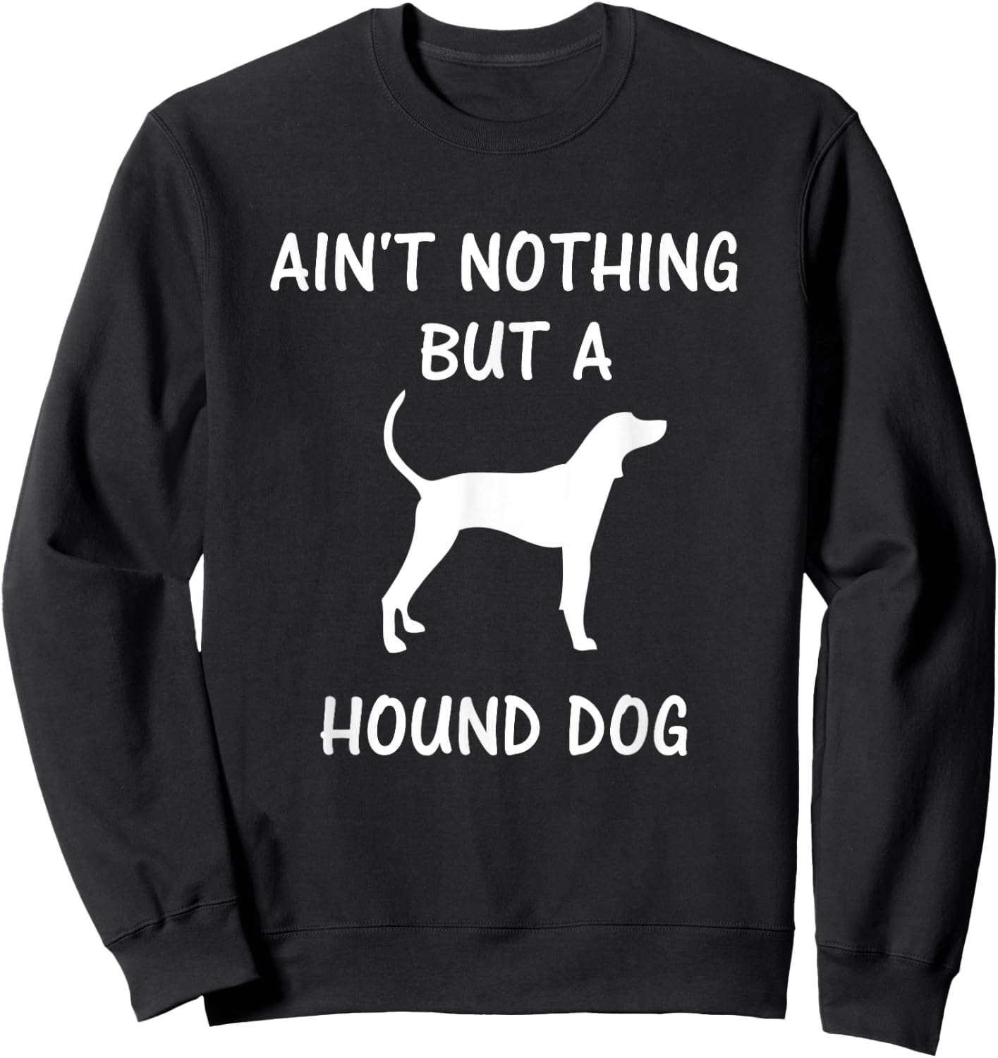 Ain't Nothing But A Hound Dog - Coonhound Dog Lover Men Women Kids Sweatshirt - Sweatshirt | Black