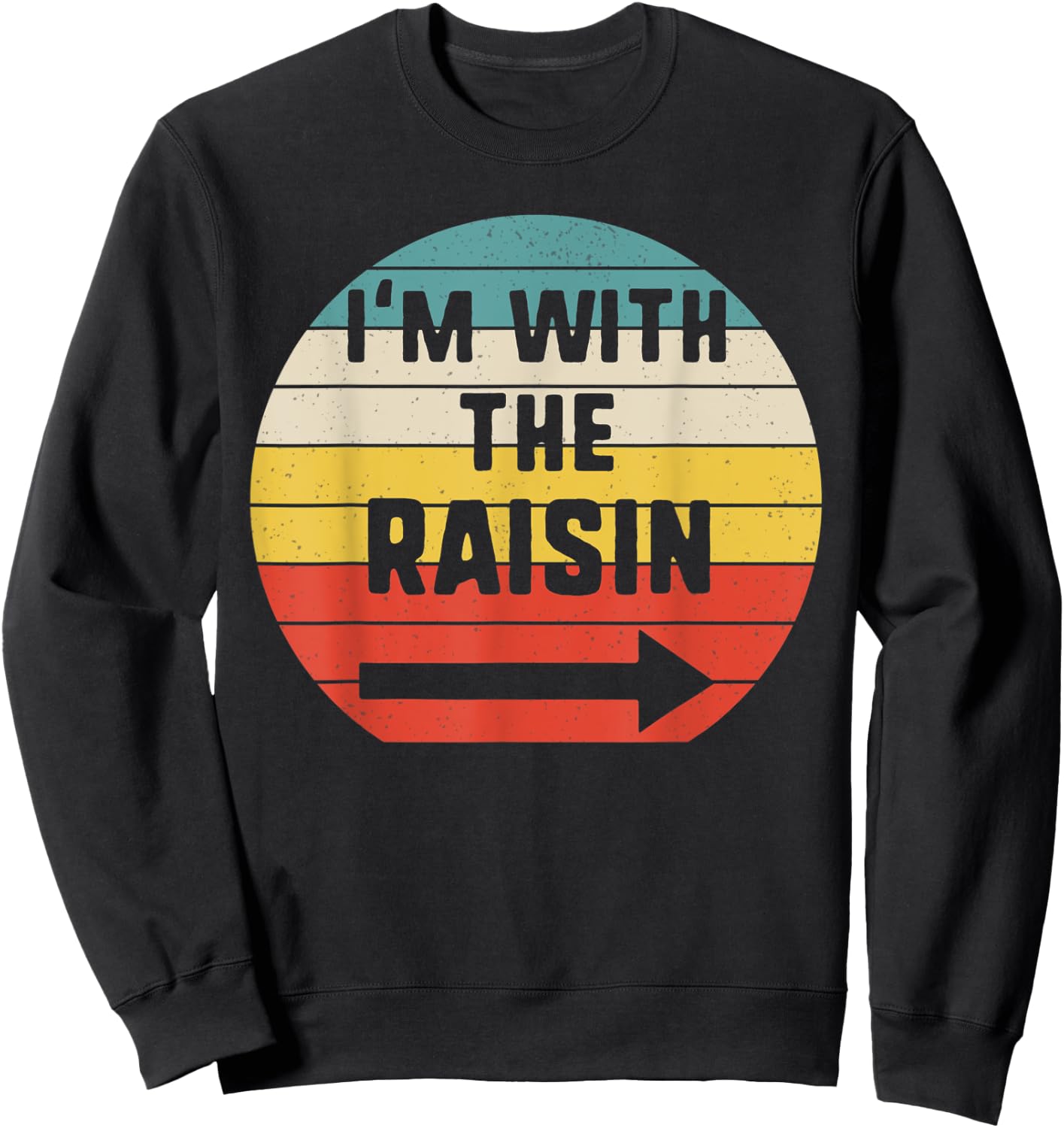 I'm With Raisin Halloween Matching Couple Costume Vintage Sweatshirt - Sweatshirt | Black