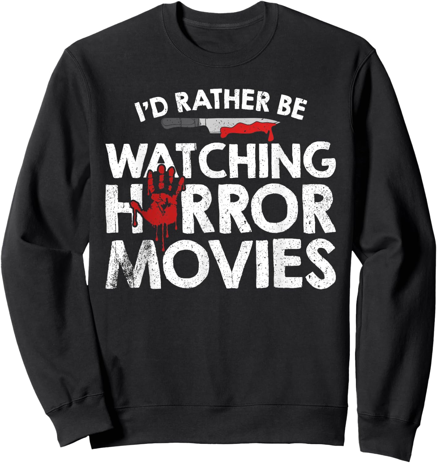I'd Rather Be Watching Horror Movies Sweatshirt - Sweatshirt | Black