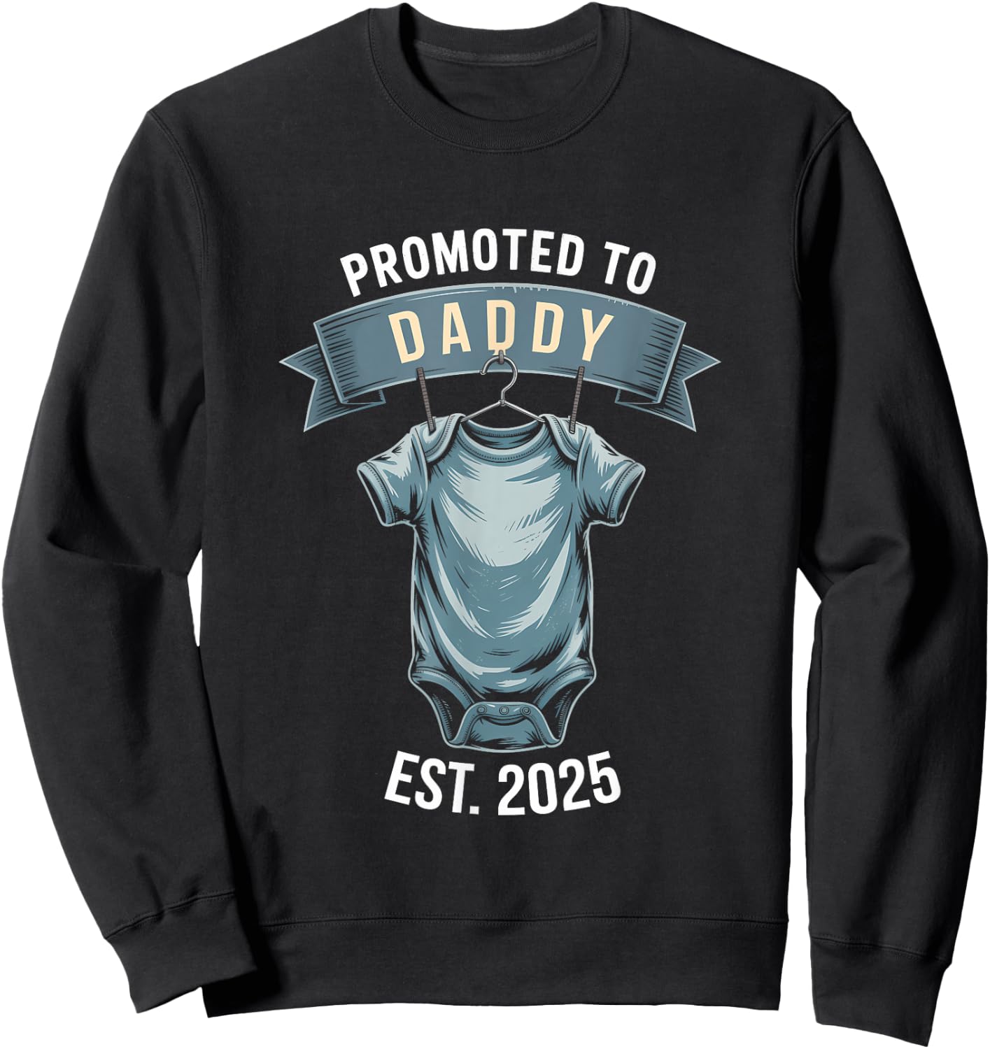 Promoted To Daddy Established 2025 - New Dad Dad Father's da Sweatshirt - Sweatshirt | Black