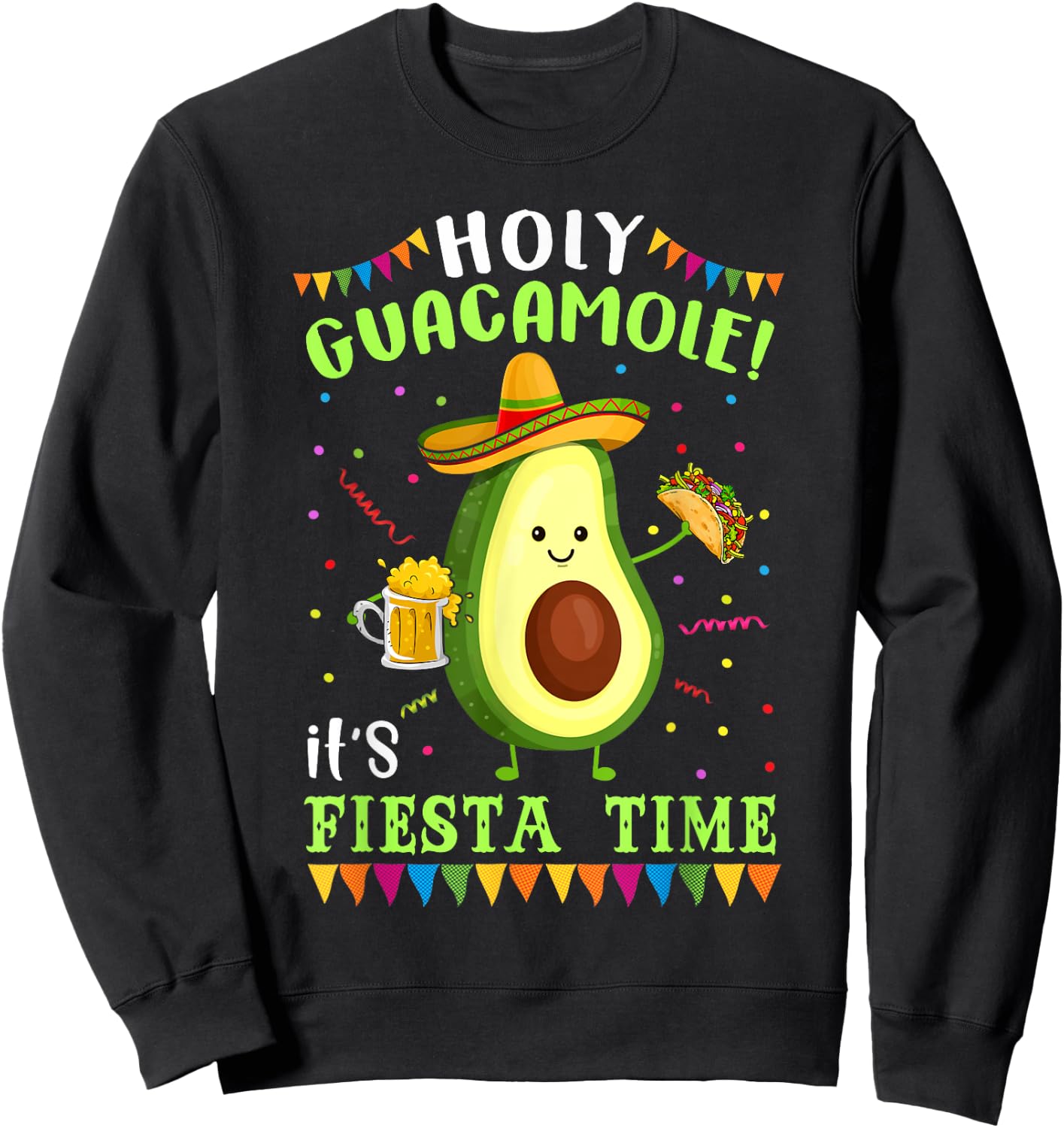 Holy Guacamole It's Fiesta Time T Shirt Women Sweatshirt - Sweatshirt | Black