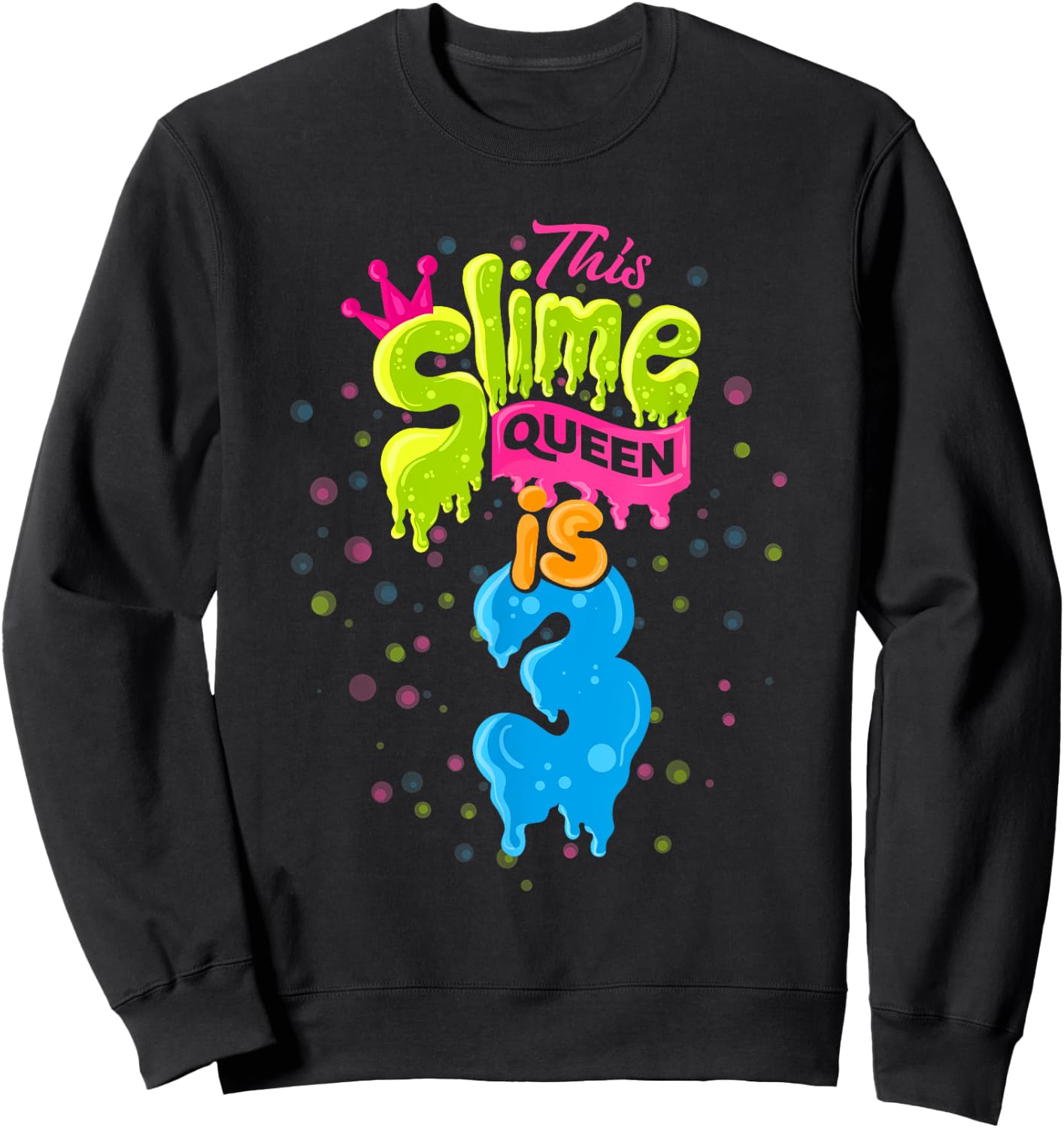 Slime Queen 3rd Birthday Slime Shirt 3 Sweatshirt - Sweatshirt | Black