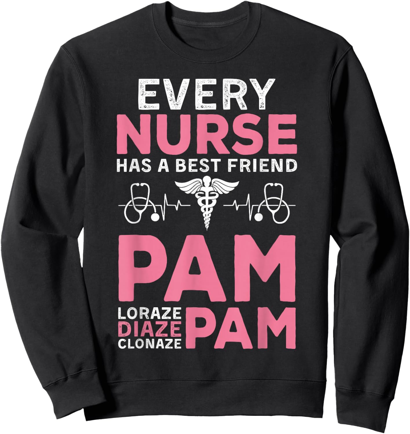 Nurse Best Friend Pam Diazepam Lorazepam Nursing RN LPN CNA Sweatshirt - Sweatshirt | Black