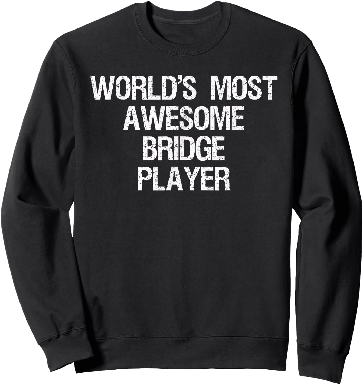 Bridge - Funny Bridge Card Game Awesome Player Sweatshirt - Sweatshirt | Black