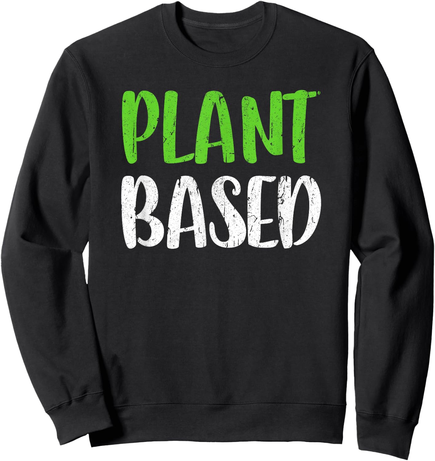 Plant Based Vegetarian Shirt Sweatshirt - Sweatshirt | Black