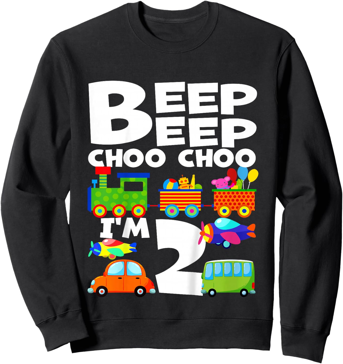 I'm 2 Beep Choo Boy Girl 2nd Birthday Train Cars Airplanes Sweatshirt - Sweatshirt | Black