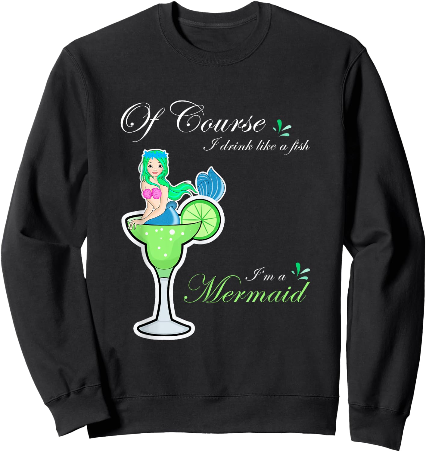 Funny Mermaid Cocktail Drink Fish I'm a Mermaid Women's Sweatshirt - Sweatshirt | Black