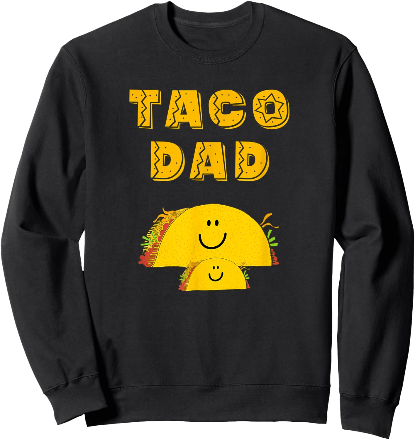 Funny Taco Dad Sayings Father of 1 Son Daughter Taco Lover Sweatshirt - Sweatshirt | Black