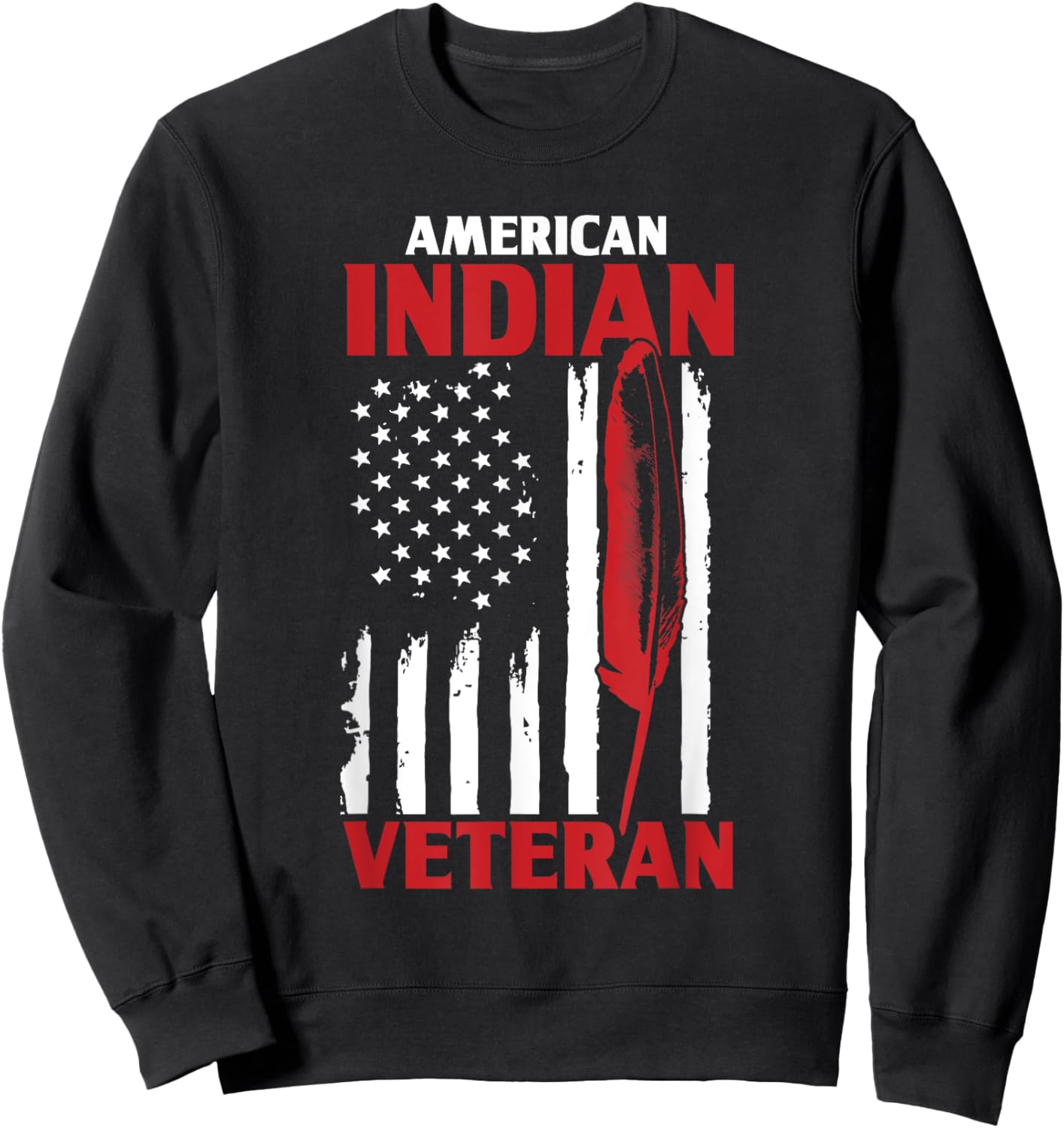 Native American Indian Veteran USA Flag Army Support Sweatshirt - Sweatshirt | Black