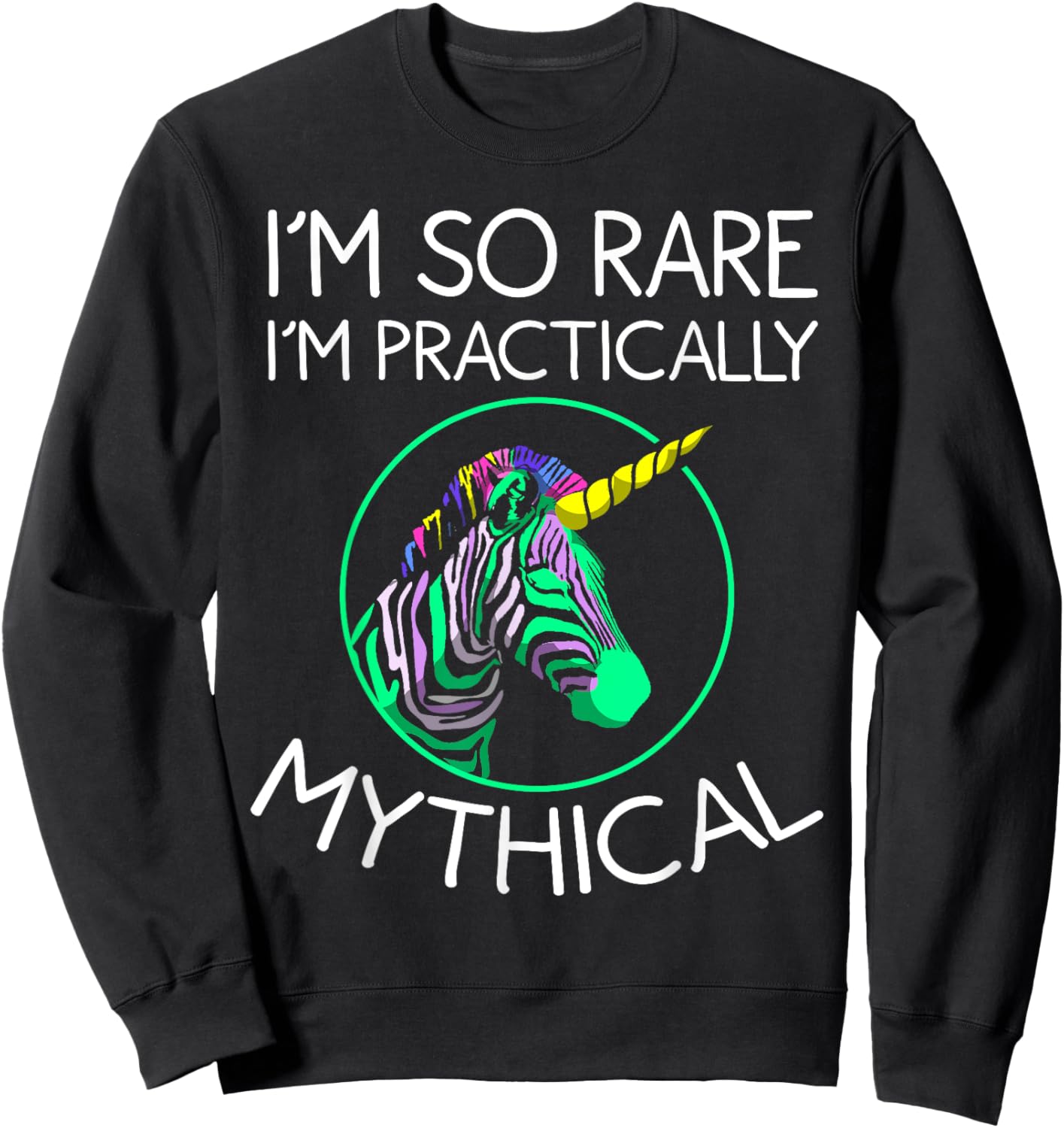Funny I'm So Rare I'm Mythical | Cool Zebra Unicorn Fan Gift Sweatshirt - Sweatshirt | Black