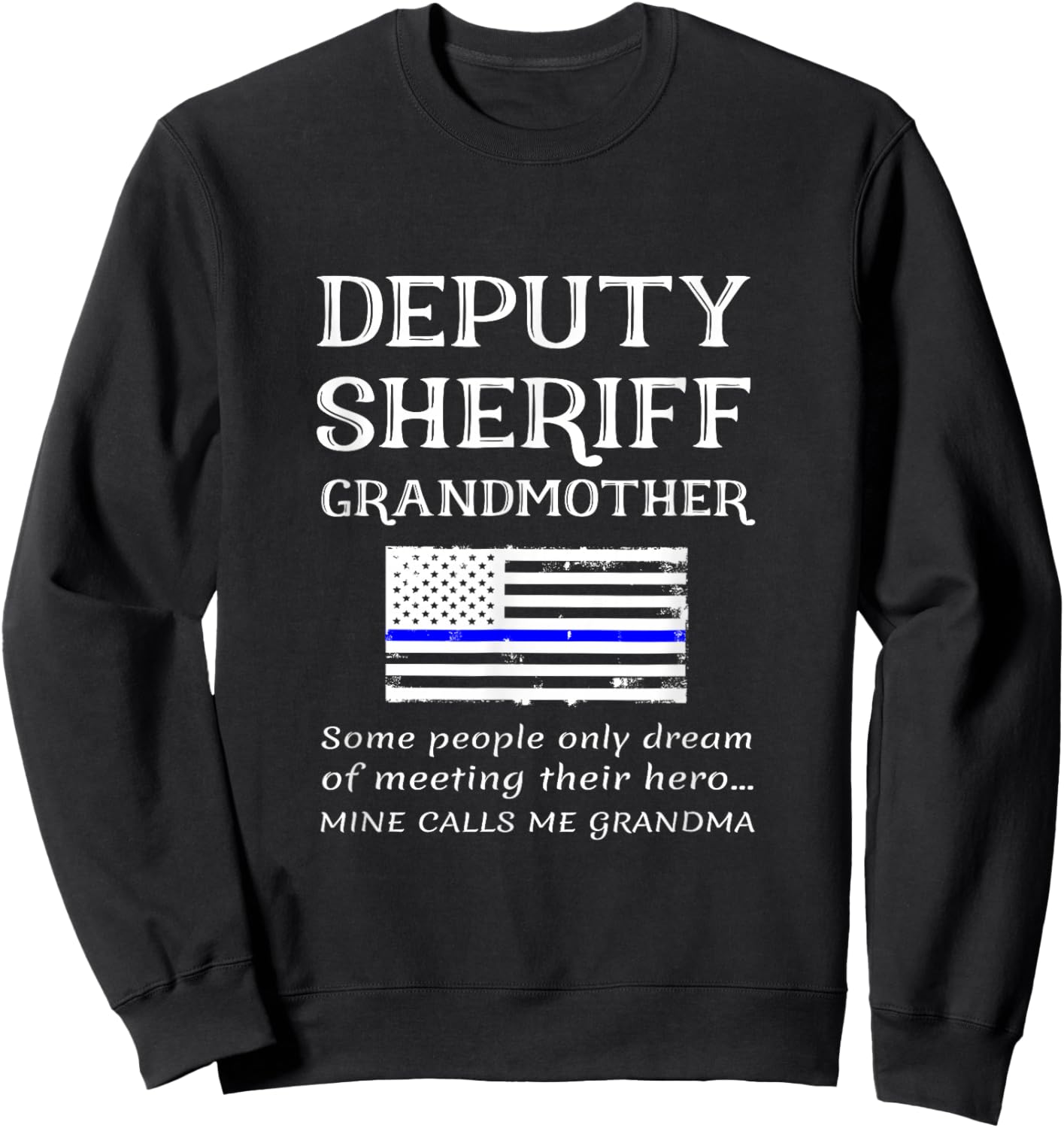 Proud Deputy Sheriff Grandmother Grandma Grandson Granny Sweatshirt - Sweatshirt | Black