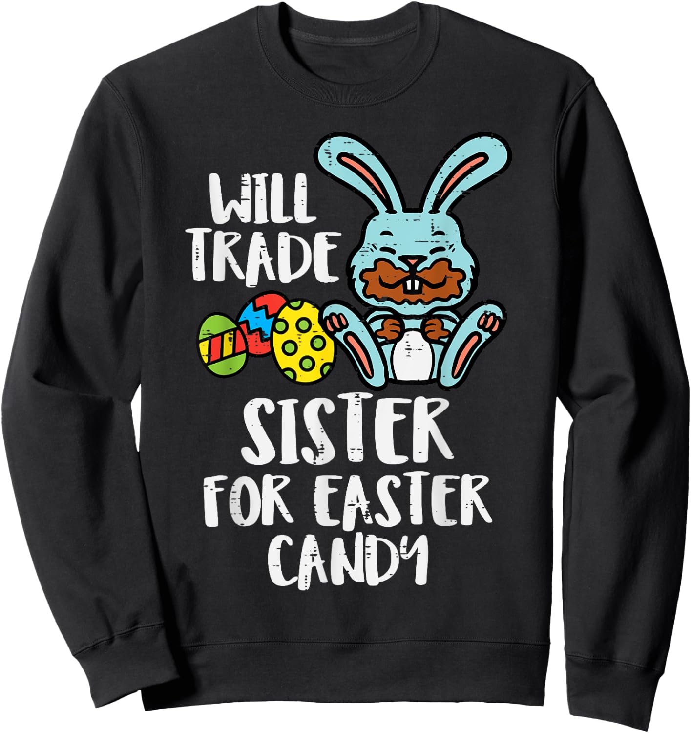 Will Trade Sister For Easter Candy Funny Boys Kids Toddler Sweatshirt - Sweatshirt | Black