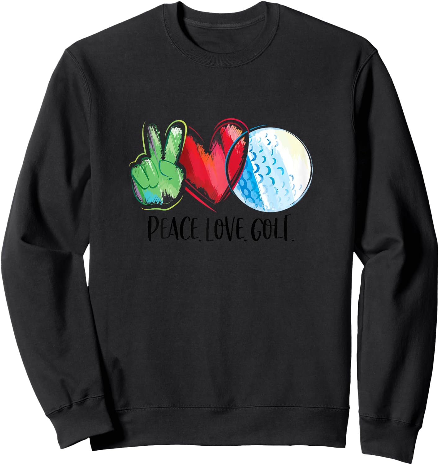 Golf Player Golfing Golf Club Peace Love Golf Sweatshirt - Sweatshirt | Black