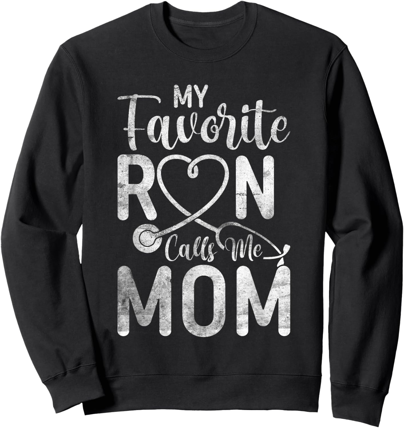 My Favorite RN Calls Me Mom Nurse Design from Daughter Sweatshirt - Sweatshirt | Black