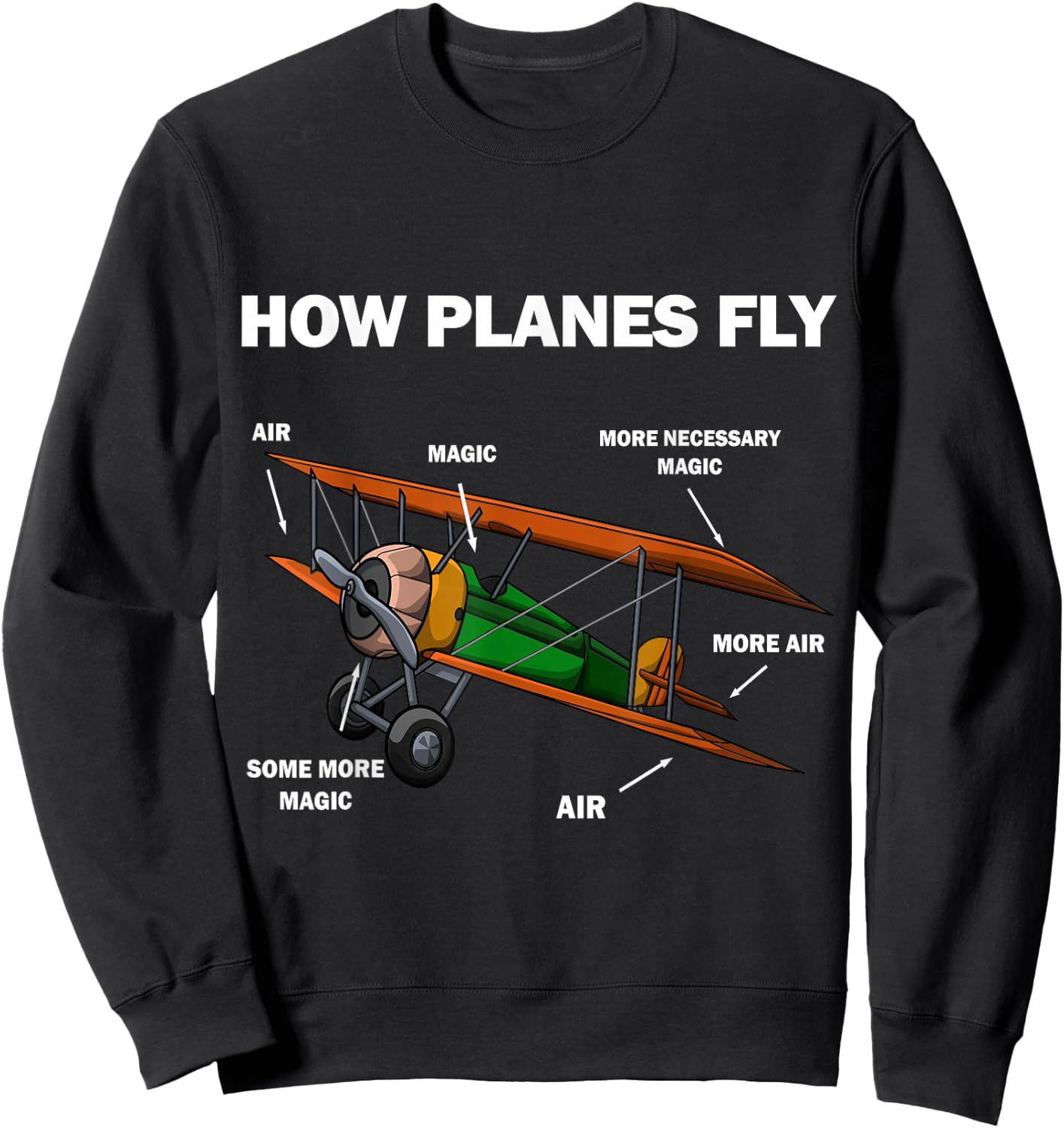 How Planes Fly Funny Airplane Magic T Shirt Sweatshirt - Sweatshirt | Black