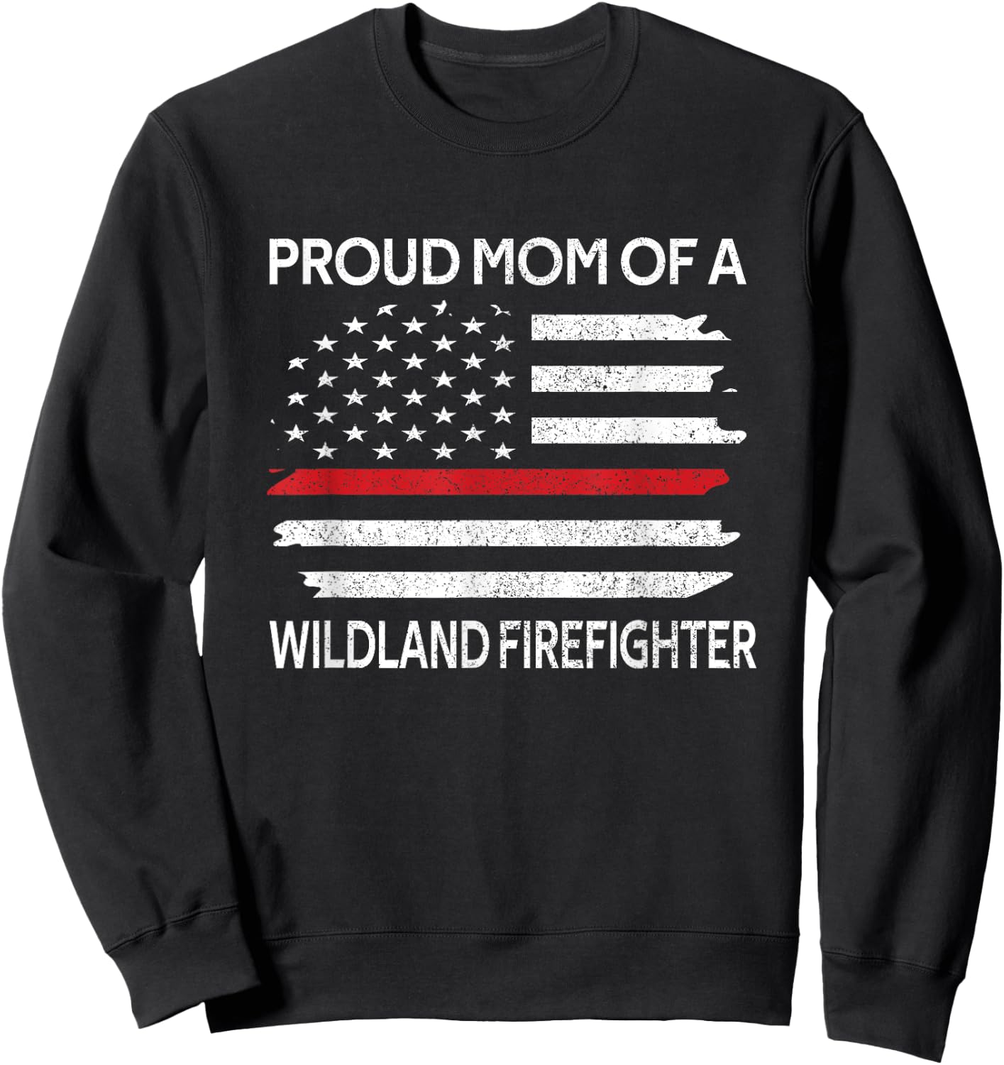 Proud Mom Of A Wildland Firefighter Mother Firefighting Sweatshirt - Sweatshirt | Black