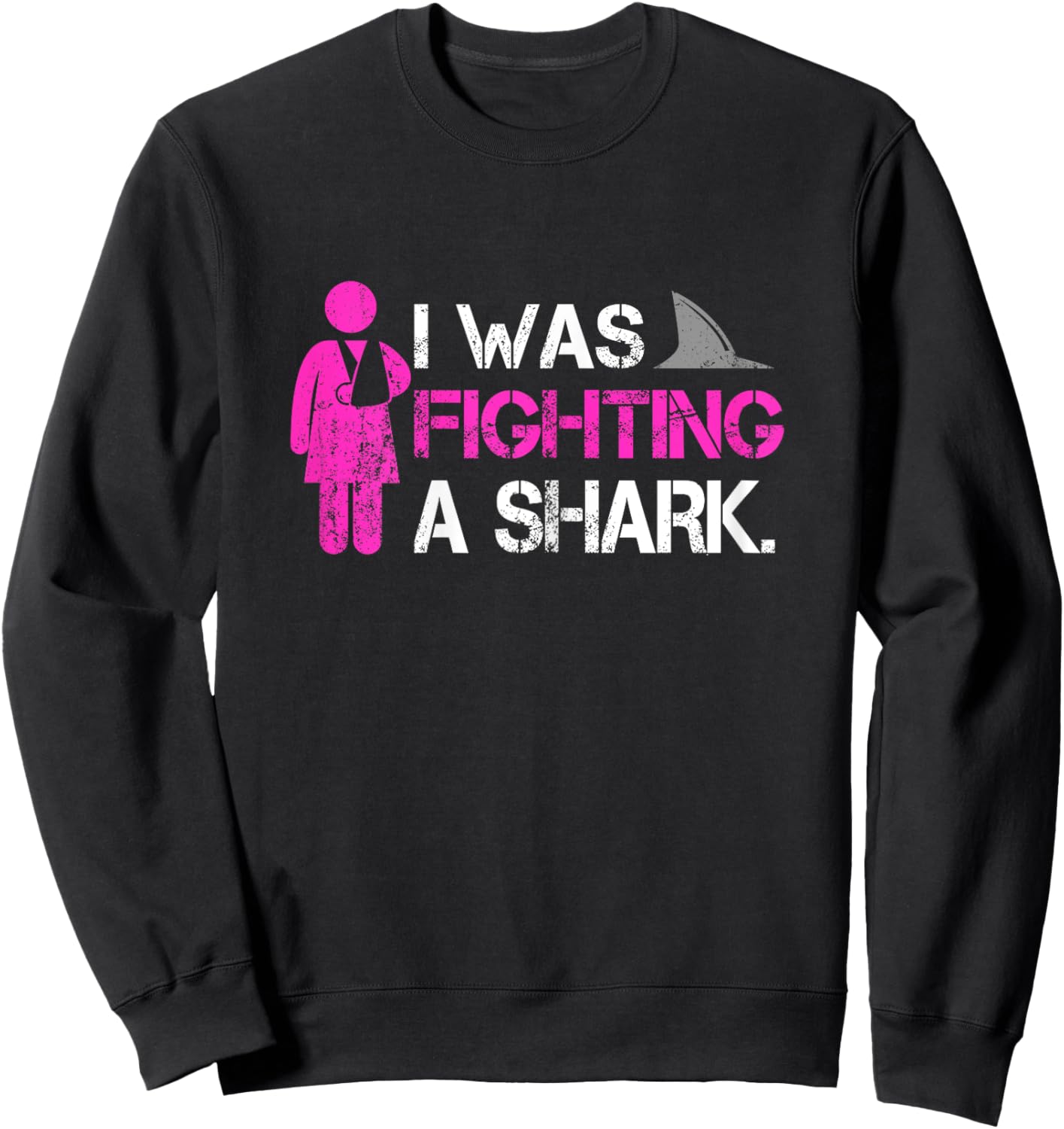 I Was Fighting A Shark Get Well Soon Broken Arm Injury Girl Sweatshirt - Sweatshirt | Black