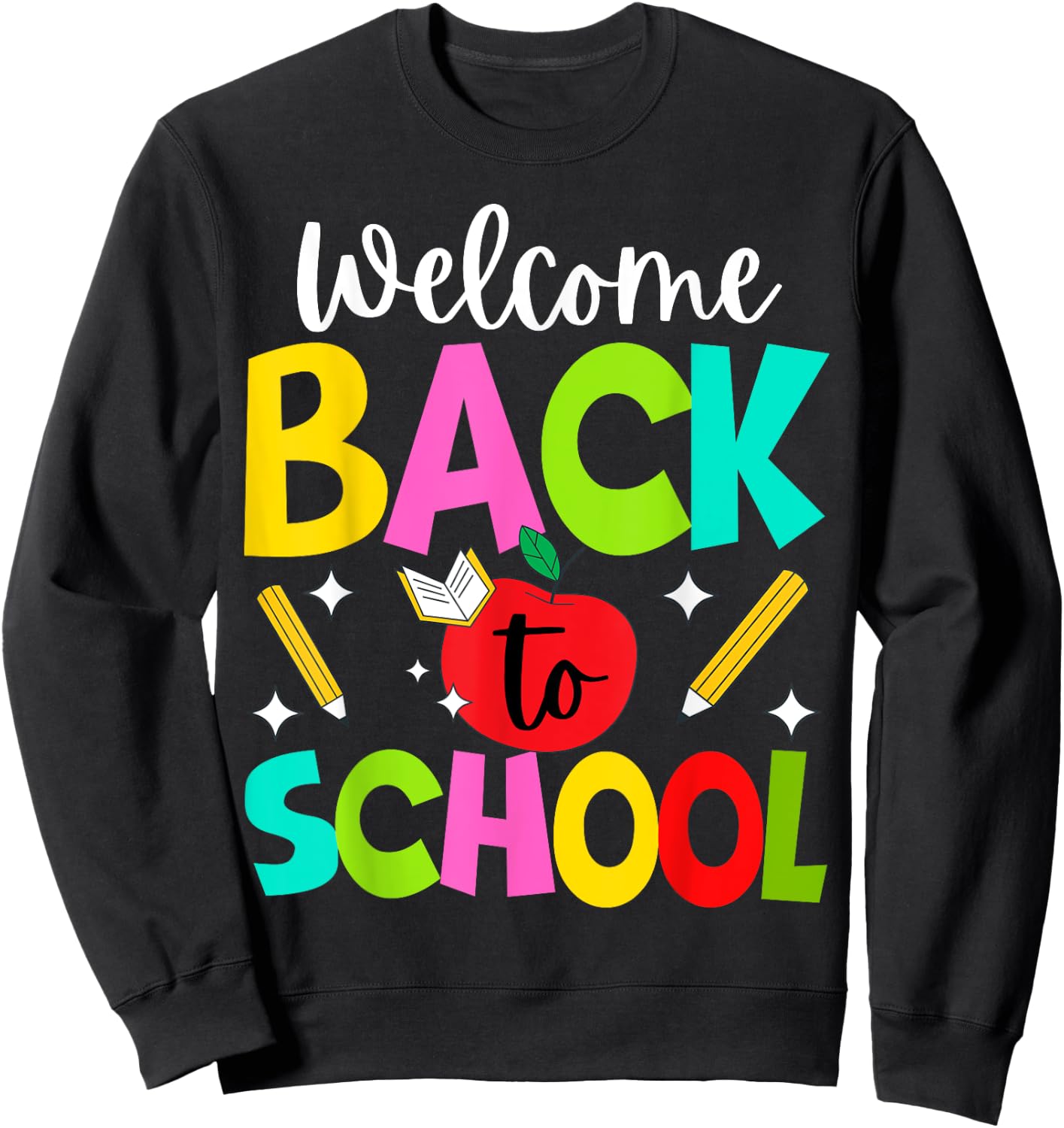 Welcome Back to School 2024 Cute Teachers Students First Day Sweatshirt - Sweatshirt | Black