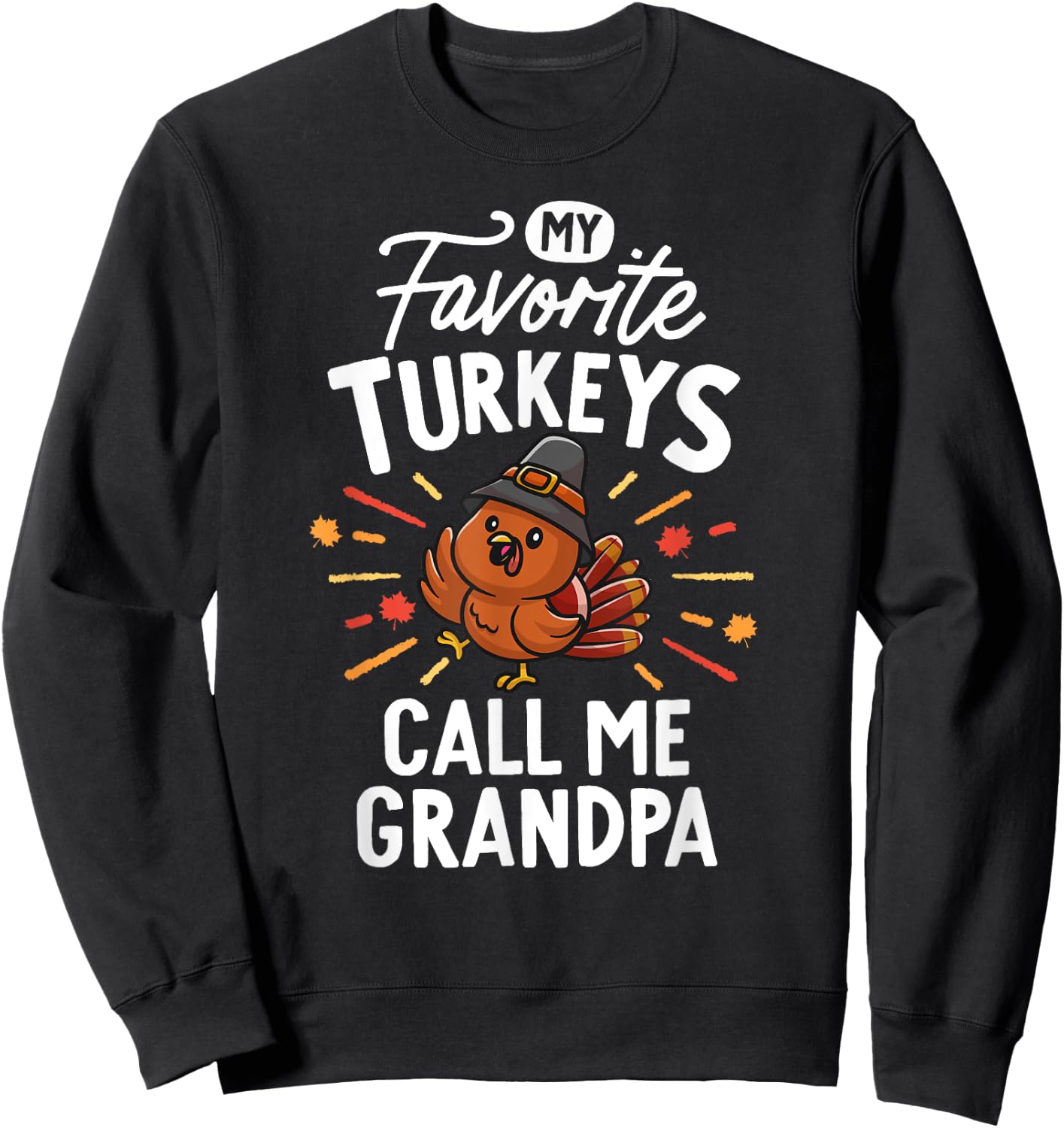 My Favorite Turkeys Calls Me Grandpa Family Thanksgiving Sweatshirt - Sweatshirt | Black