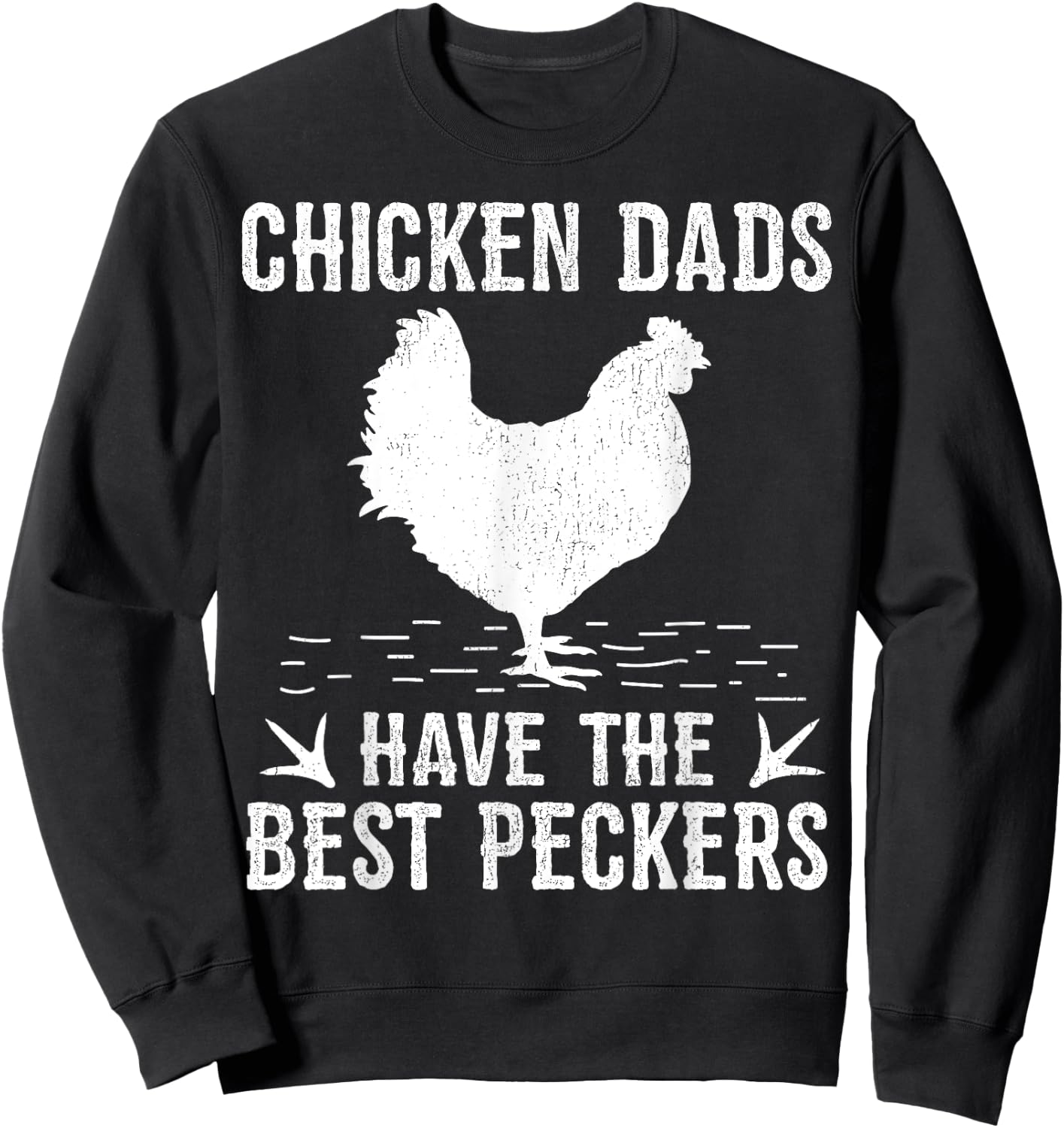 Funny Chicken Dads Have The Best Peckers Chicken Fathers Day Sweatshirt - Sweatshirt | Black