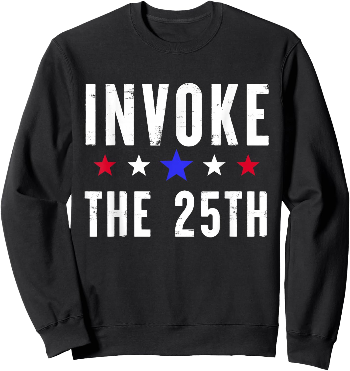 Invoke the 25th USA America Politics Motivation Support Sweatshirt - Sweatshirt | Black