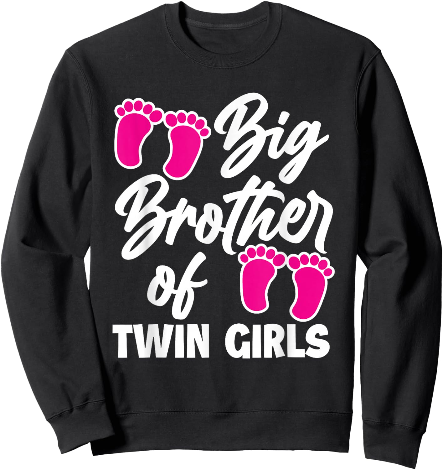Big Brother Of Twin Girls New Brother Sibling Funny Twins Sweatshirt - Sweatshirt | Black