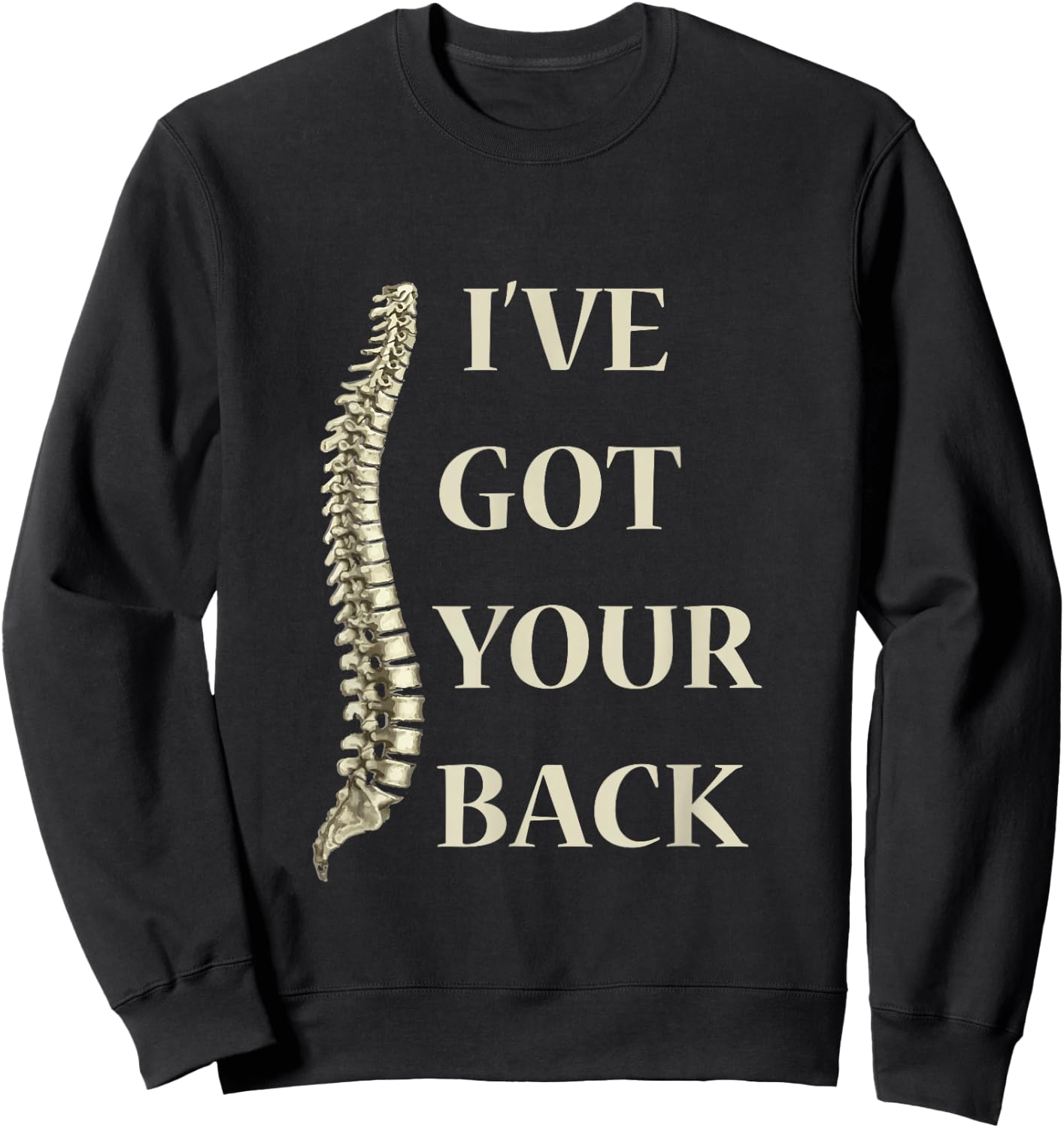 I've got your back funny anatomy Spine, medical Sweatshirt - Sweatshirt | Black