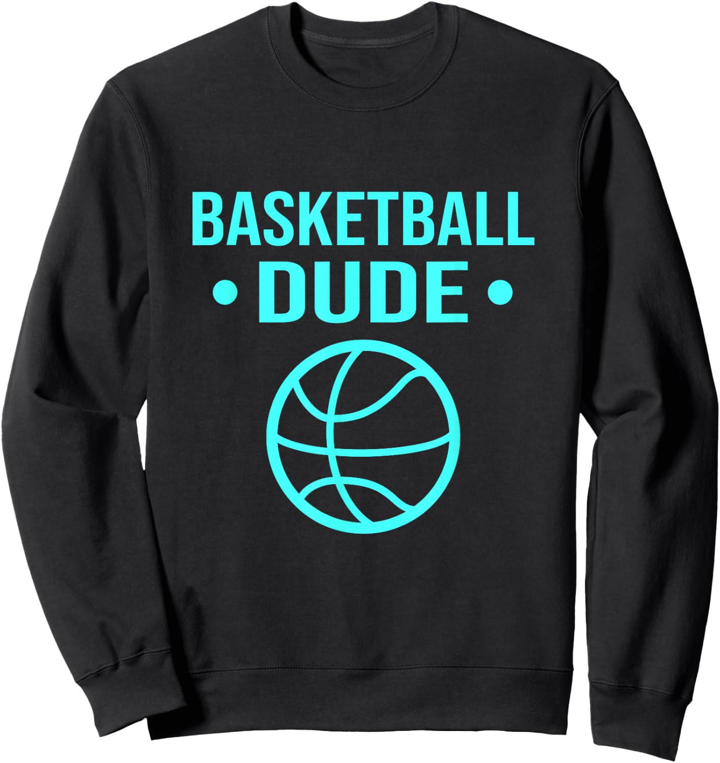 Perfect Basketball Dude Shirt Perfect Dude Merchandise Dude Sweatshirt - Sweatshirt | Black