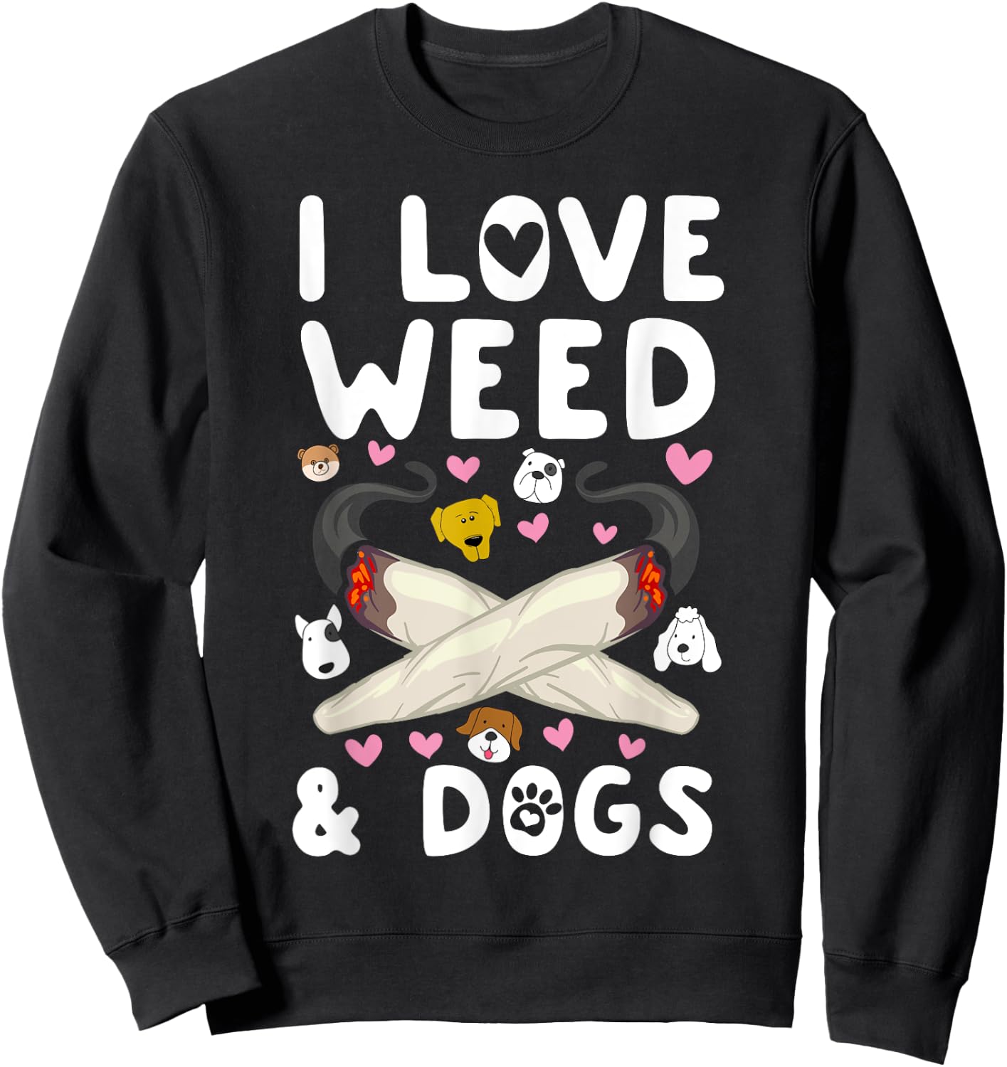I Love Weed & Dogs Marijuana Cannabis Canine Reefer Gift Men Women Sweatshirt - Sweatshirt | Black