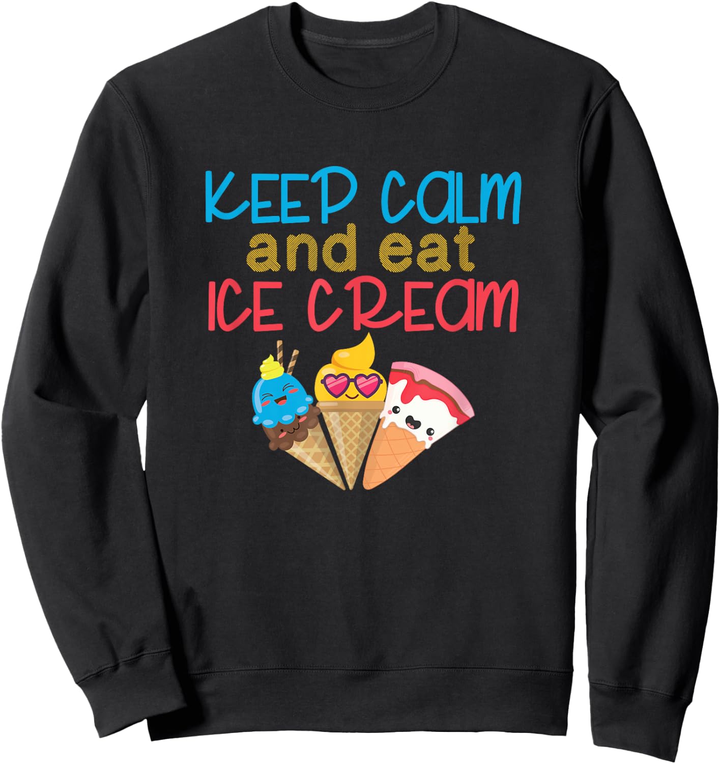 Keep Calm and Eat Ice Cream Vintage Ice Cream Cones Gift Women Kids Sweatshirt - Sweatshirt | Black