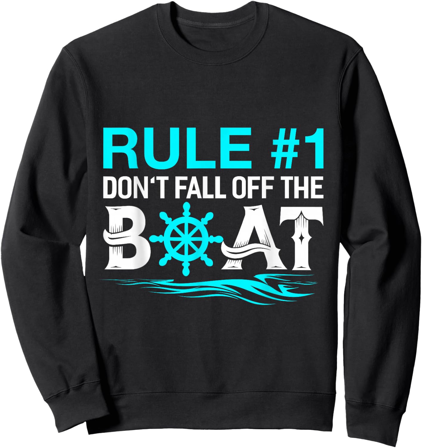 Rule #1 Don't Fall Off The Boat Shirt Cruise Ship Sweatshirt - Sweatshirt | Black