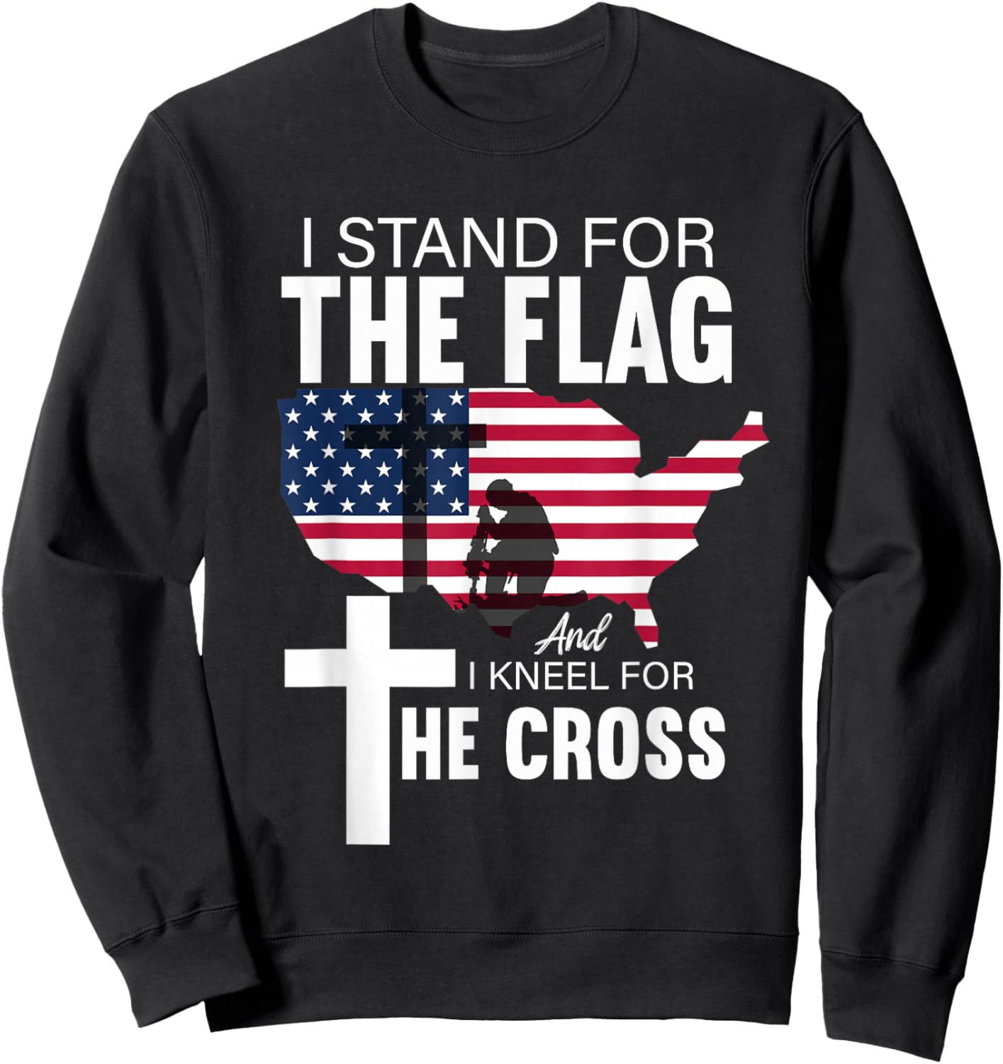 I Stand For Our Flag I Kneel For The Cross Sweatshirt - Sweatshirt | Black