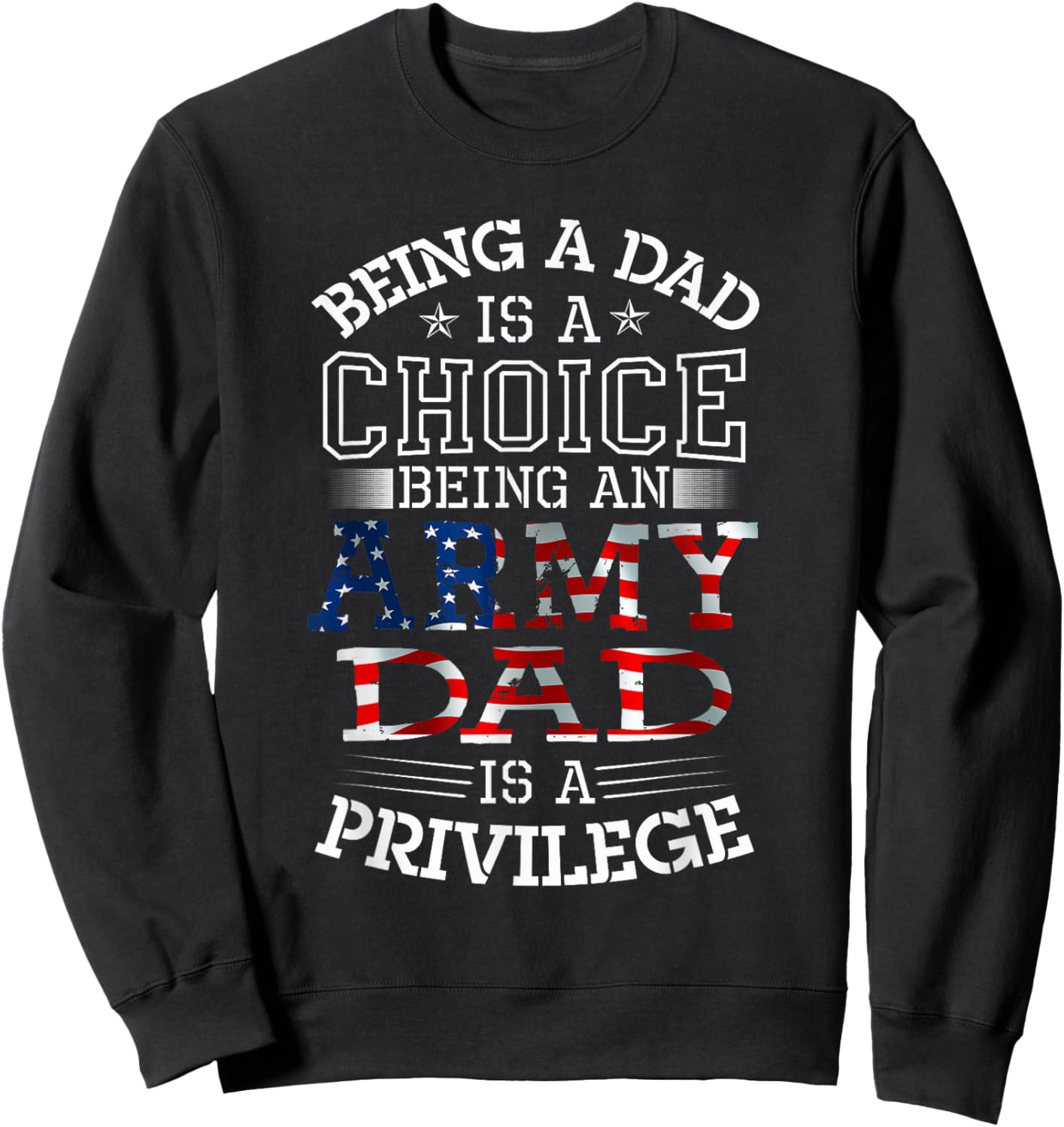 Cool Military Proud US Army Dad Privilege Sweatshirt - Sweatshirt | Black