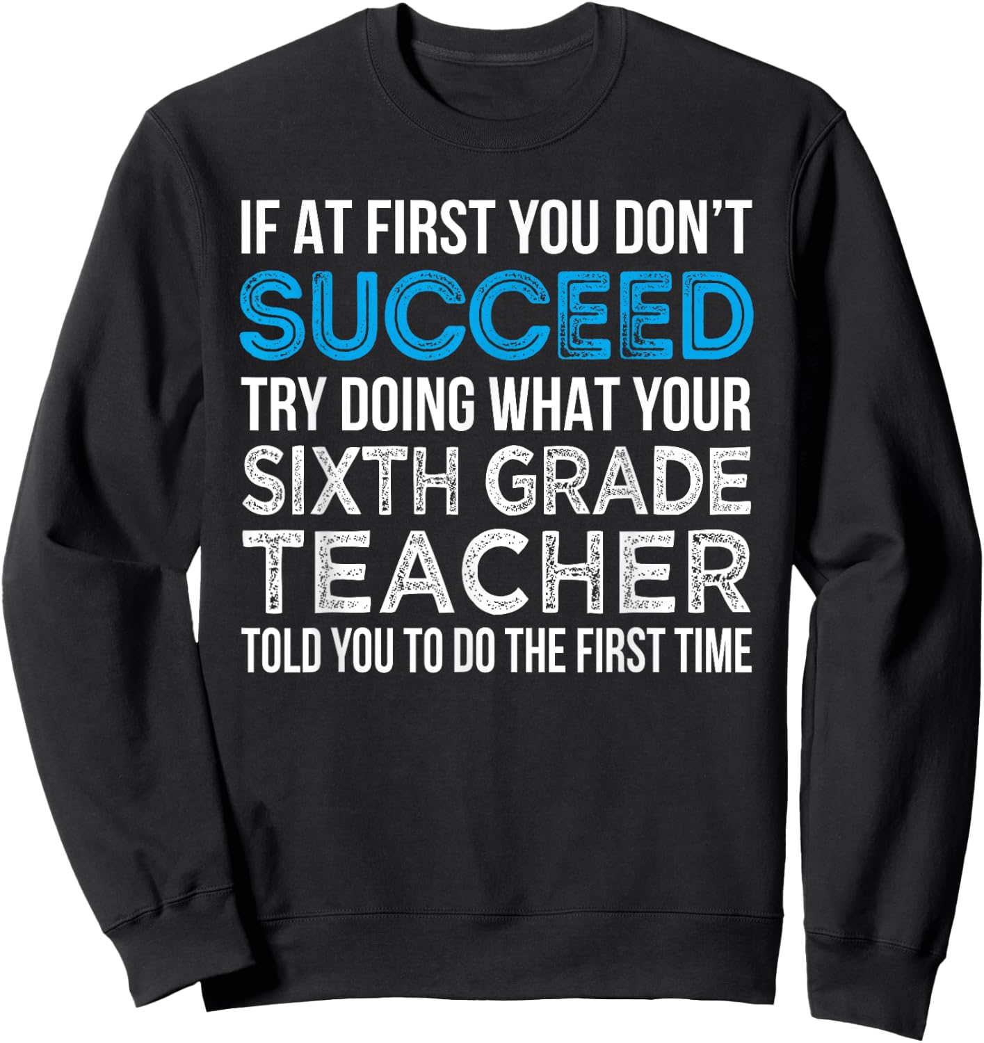 Sixth Grade Teacher Funny 6th Grade Teacher Gift Sweatshirt - Sweatshirt | Black