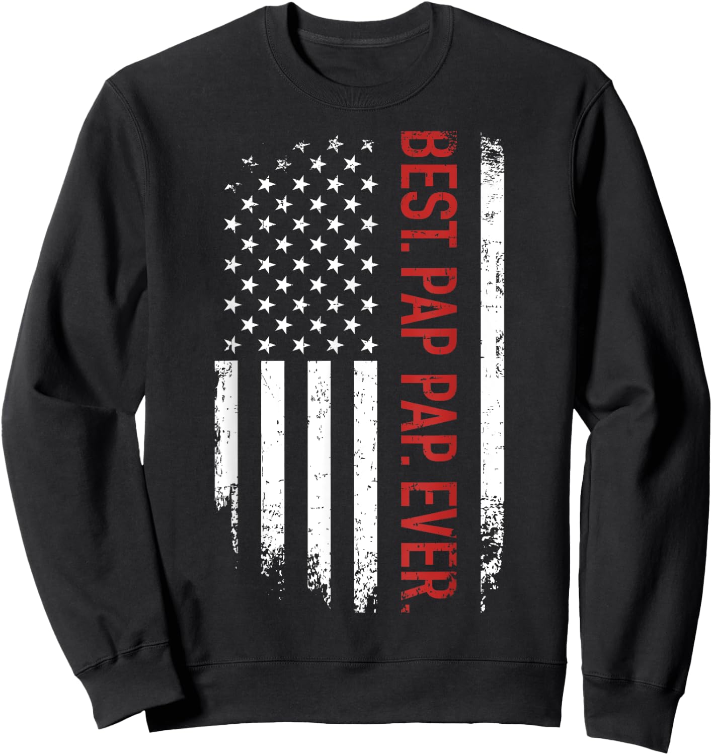 Best pap pap ever with us american flag for father's day Sweatshirt - Sweatshirt | Black