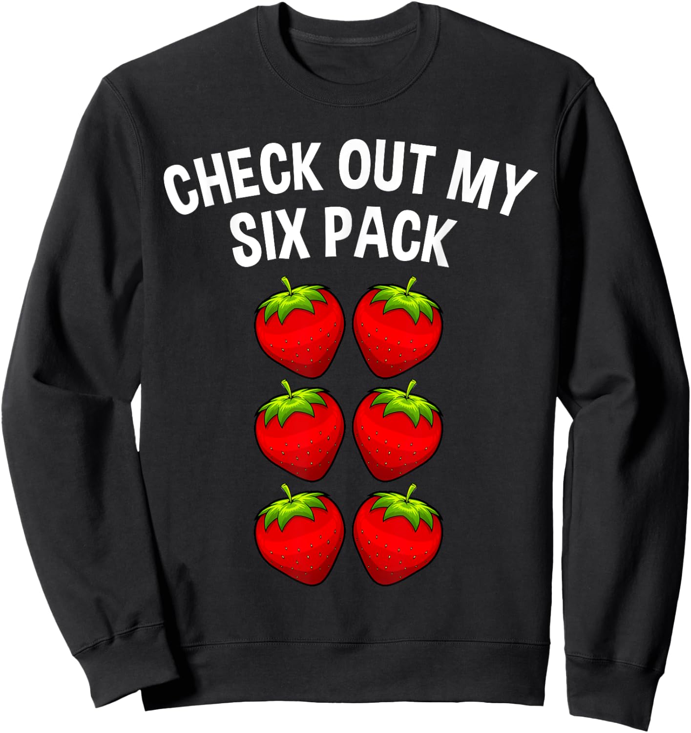 Cute Check Out My Six Pack Art Strawberry Lover Men Women Sweatshirt - Sweatshirt | Black